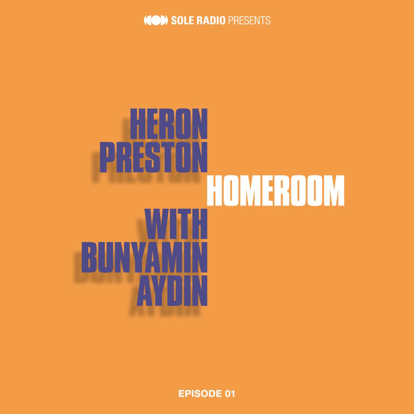 Ep 01: Heron Preston Ep 01: Heron Preston