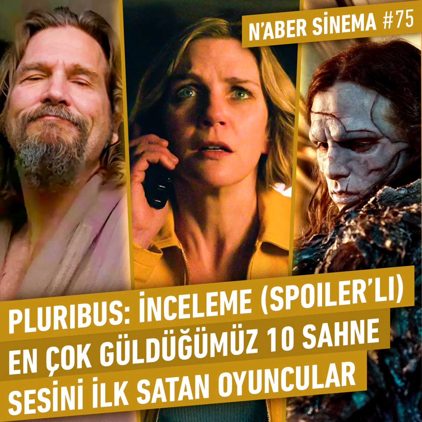 Pluribus: İnceleme, En Çok Güldüğümüz 10 Sahne, Frankenstein, Sesini Satanlar | N'aber Sinema #75 Pluribus: İnceleme, En Çok Güldüğümüz 10 Sahne, Frankenstein, Sesini Satanlar | N'aber Sinema #75