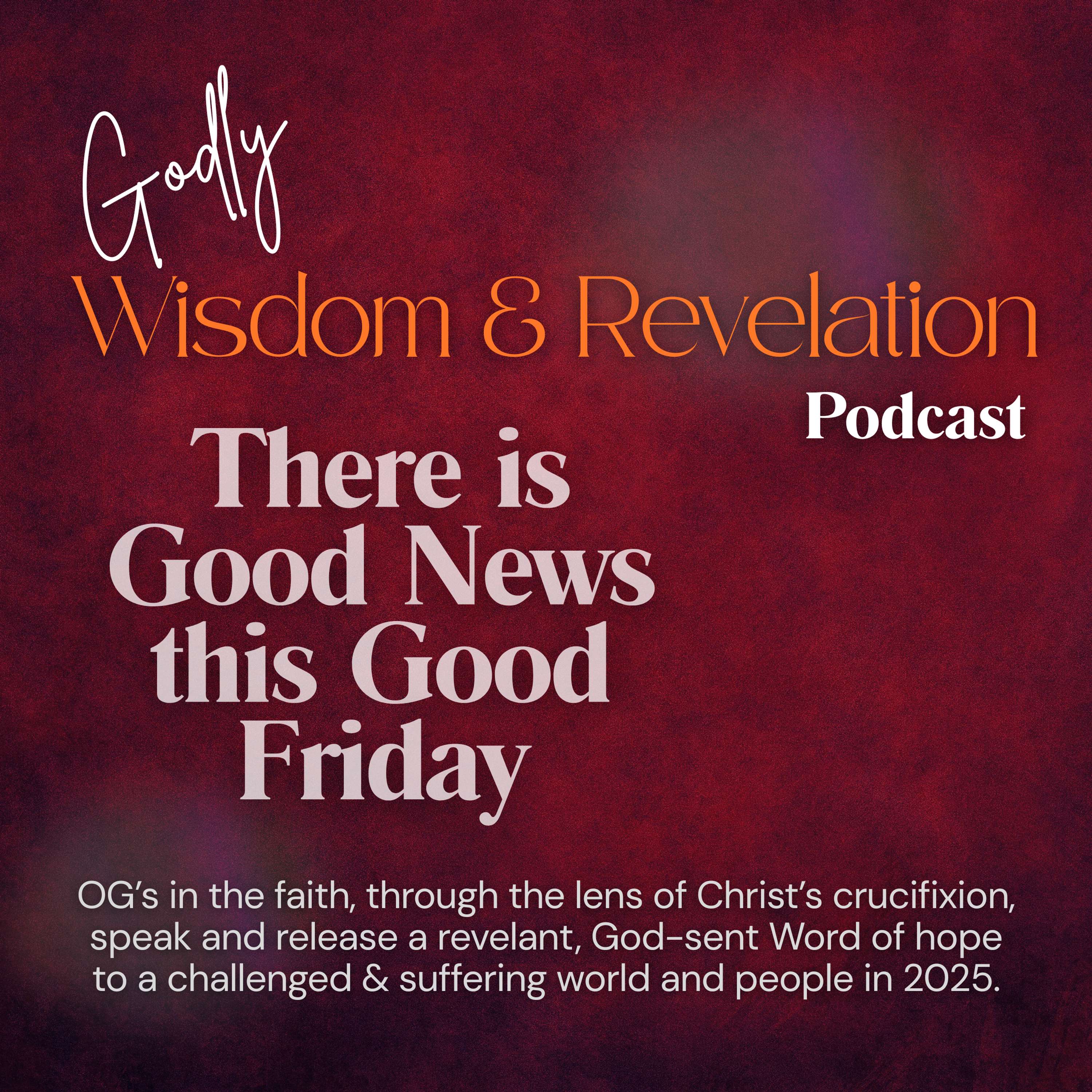 Godly Wisdom & Revelation Podcast