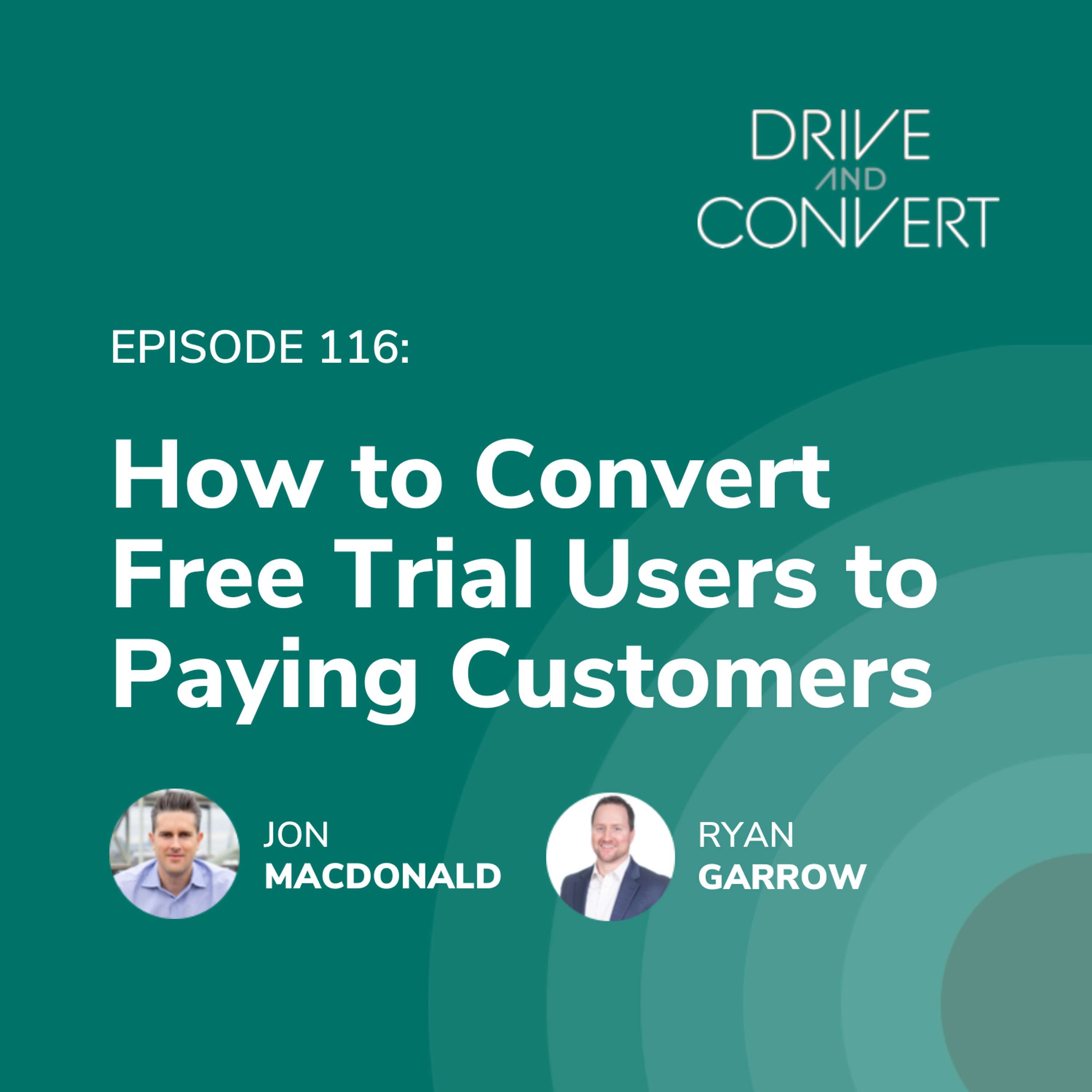 Episode 116: How to Convert Free Trial Users to Paying Customers