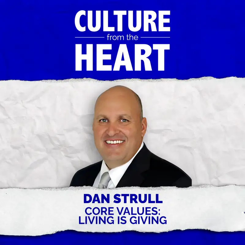 Core Values: Living is Giving featuring Dan Strull