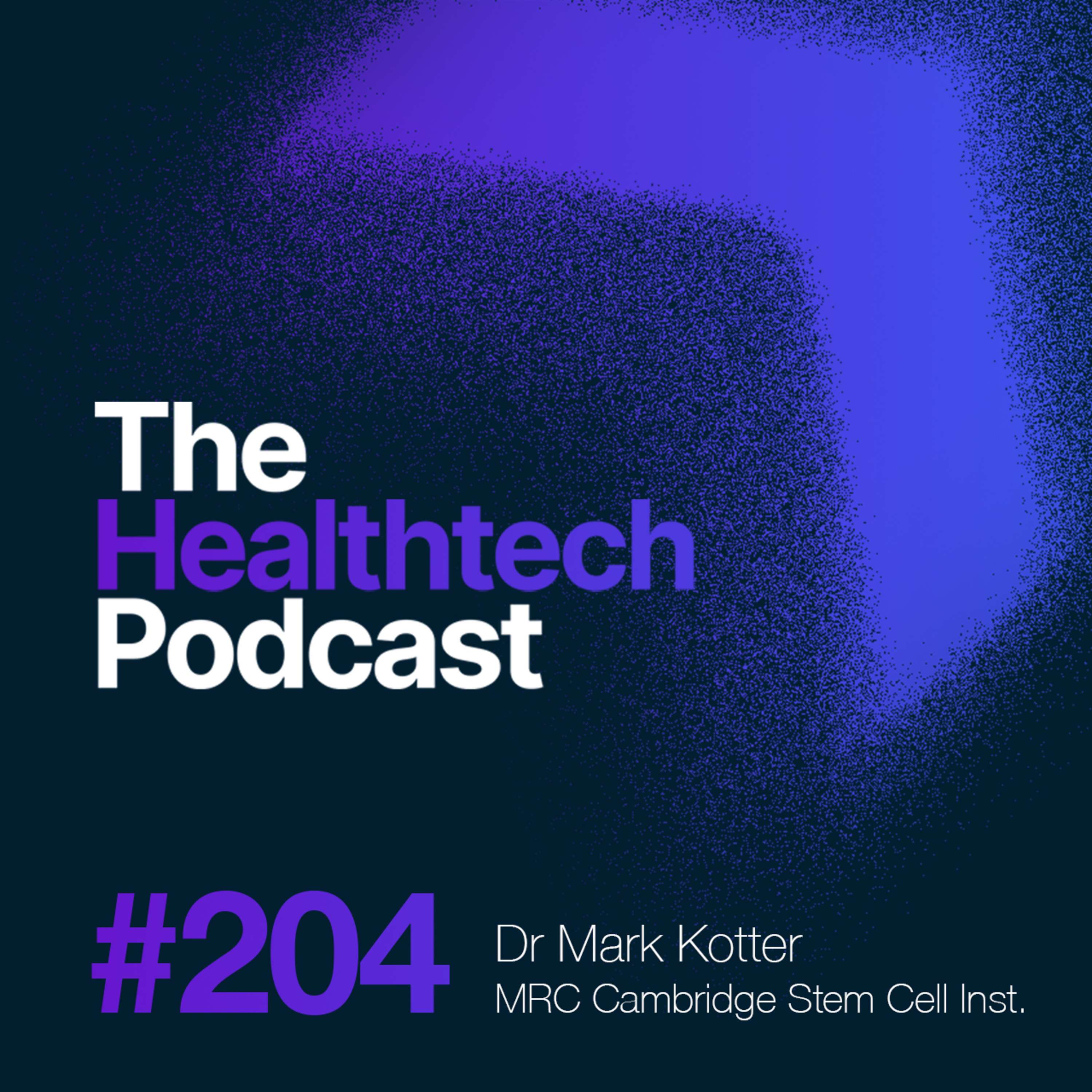 #204 The Story of Bit.Bio with CEO Dr Mark Kotter - podcast episode cover