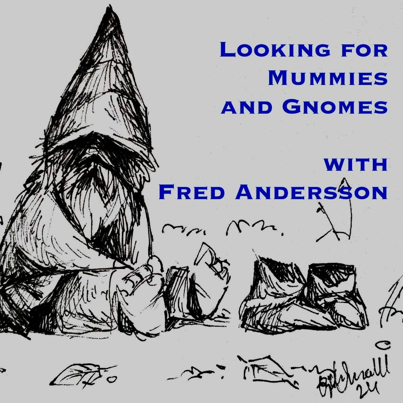 Looking for Mummies and Gnomes with Fred Andersson