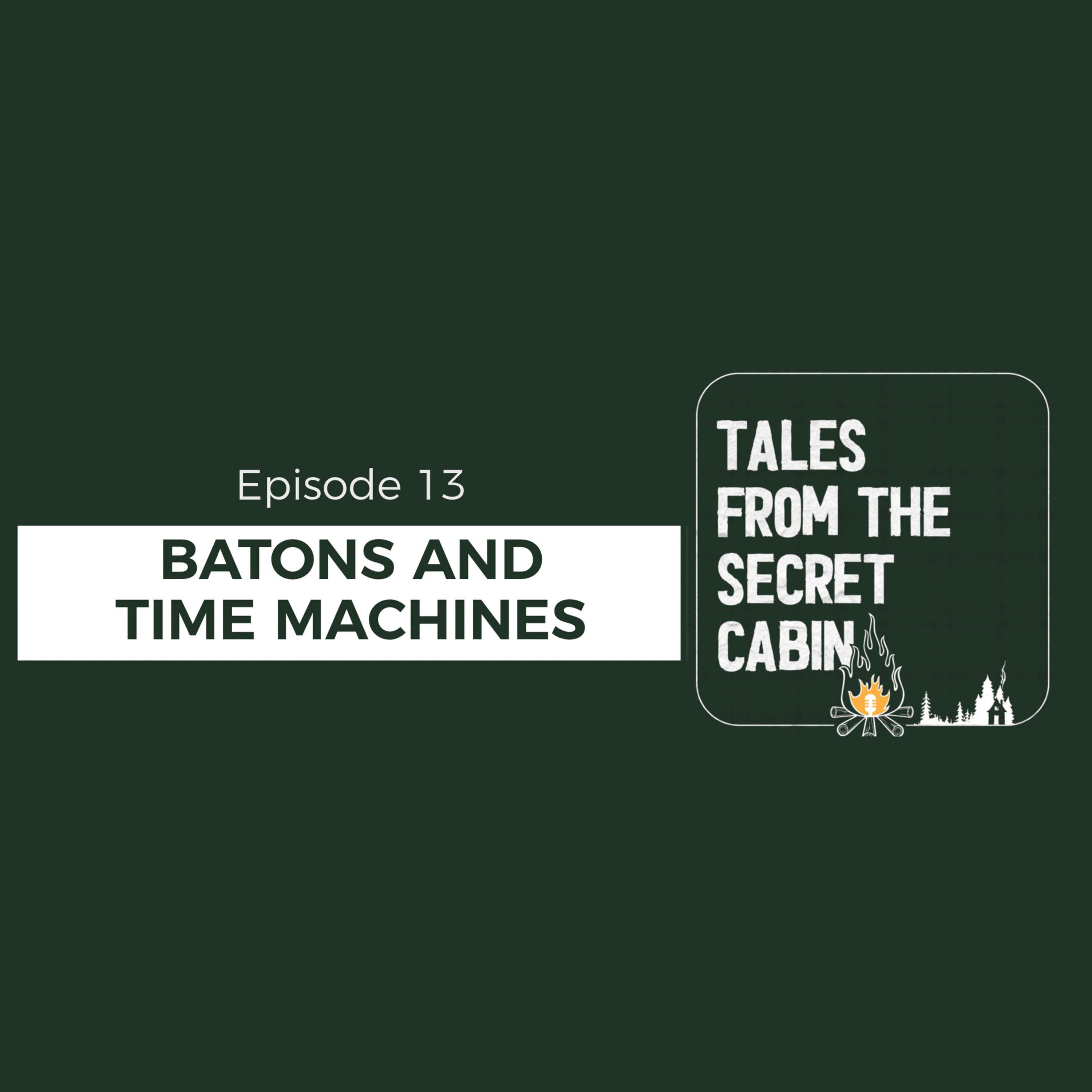 Batons and Time Machines