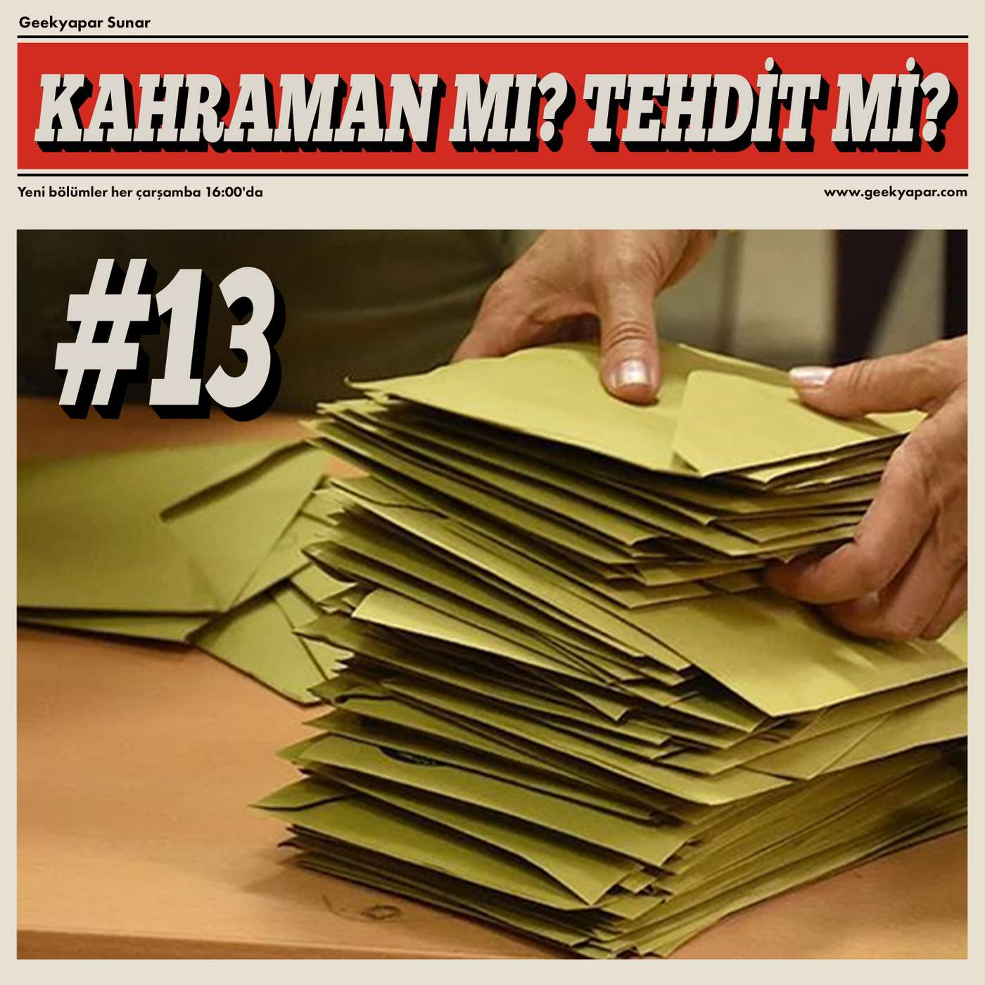 #13 Kutsallar, İyi Niyet, Mevcut Düzen ve Seçimler