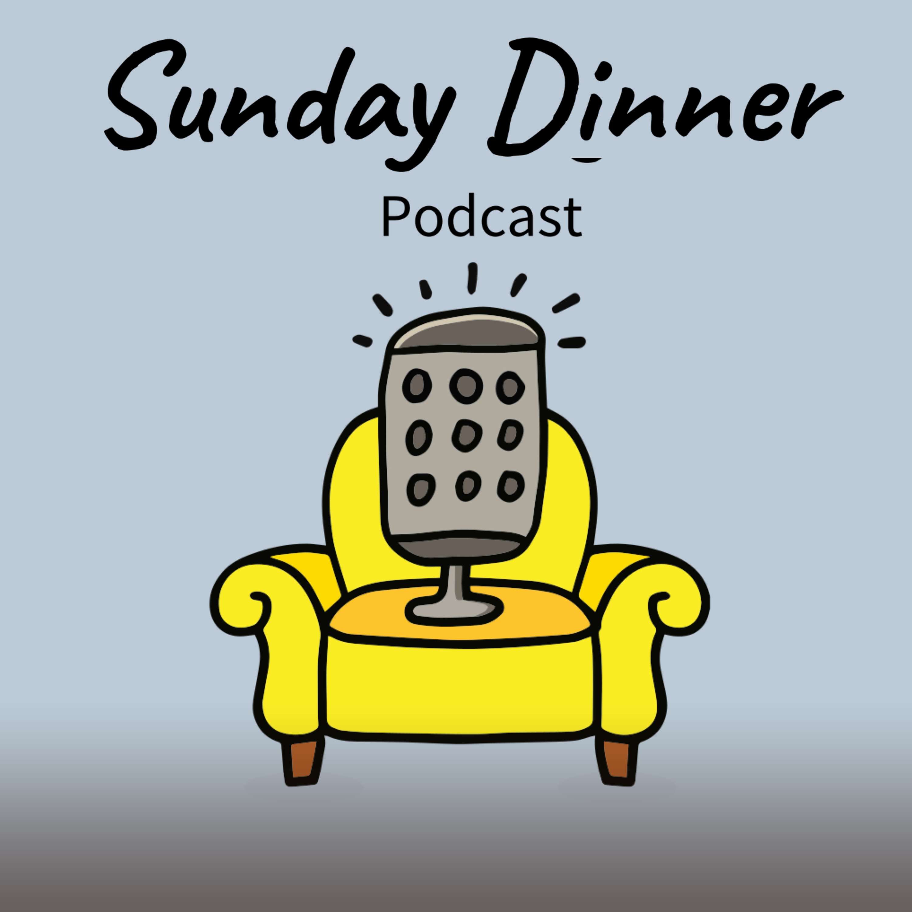 Sunday Dinner Podcast