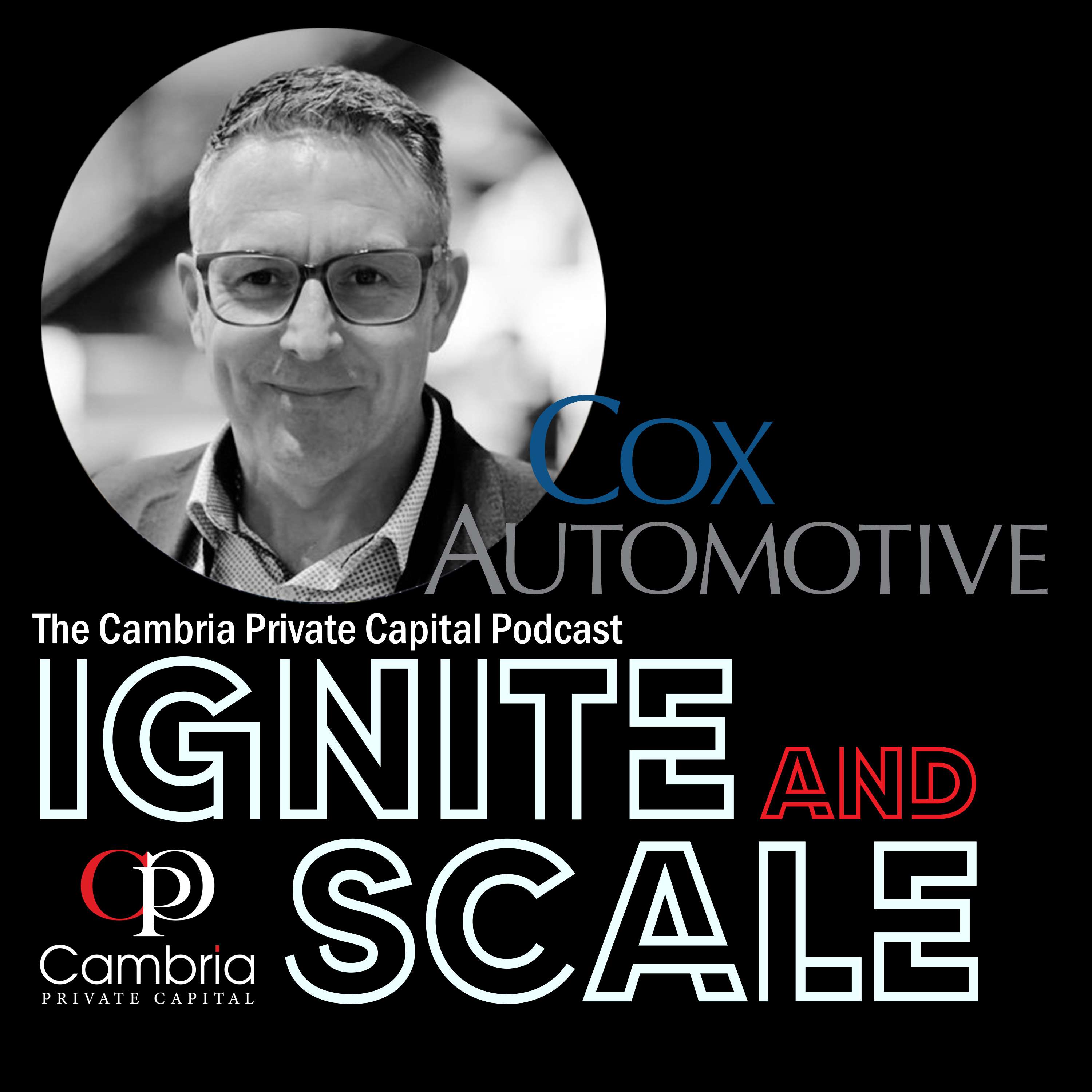 Ignite & Scale - The Cambria Private Capital Podcast with Mike Allen