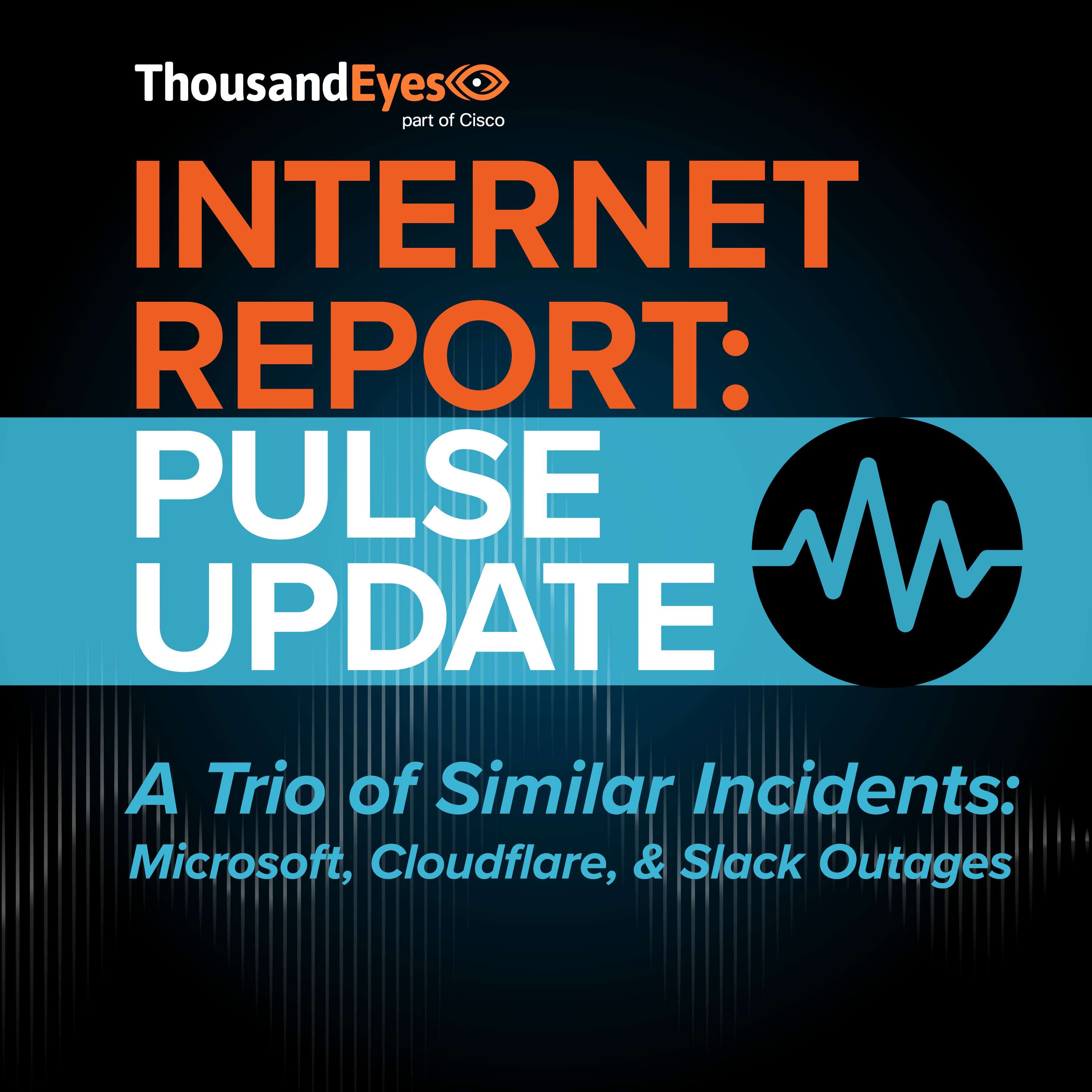 A Trio of Similar Incidents: Microsoft, Cloudflare, & Slack Outages | Pulse Update - podcast episode cover