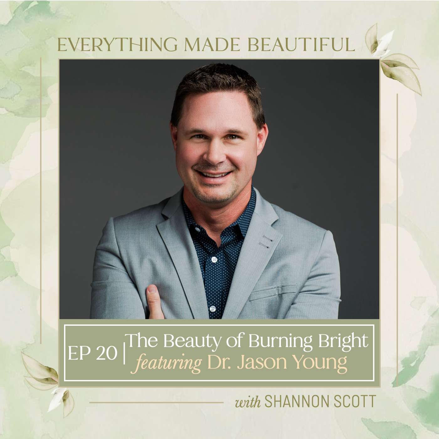 EMB EP20 | The Beauty of Burning Bright with Dr. Jason Young