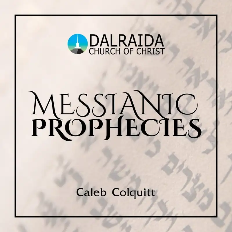 Messianic Prophecies | 5 (Caleb Colquitt)