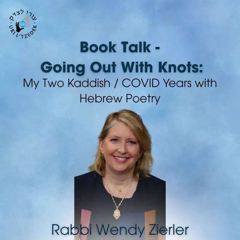 Book Talk - Going Out With Knots: My Two Kaddish / COVID Years with Hebrew Poetry with Rabbi Zierler