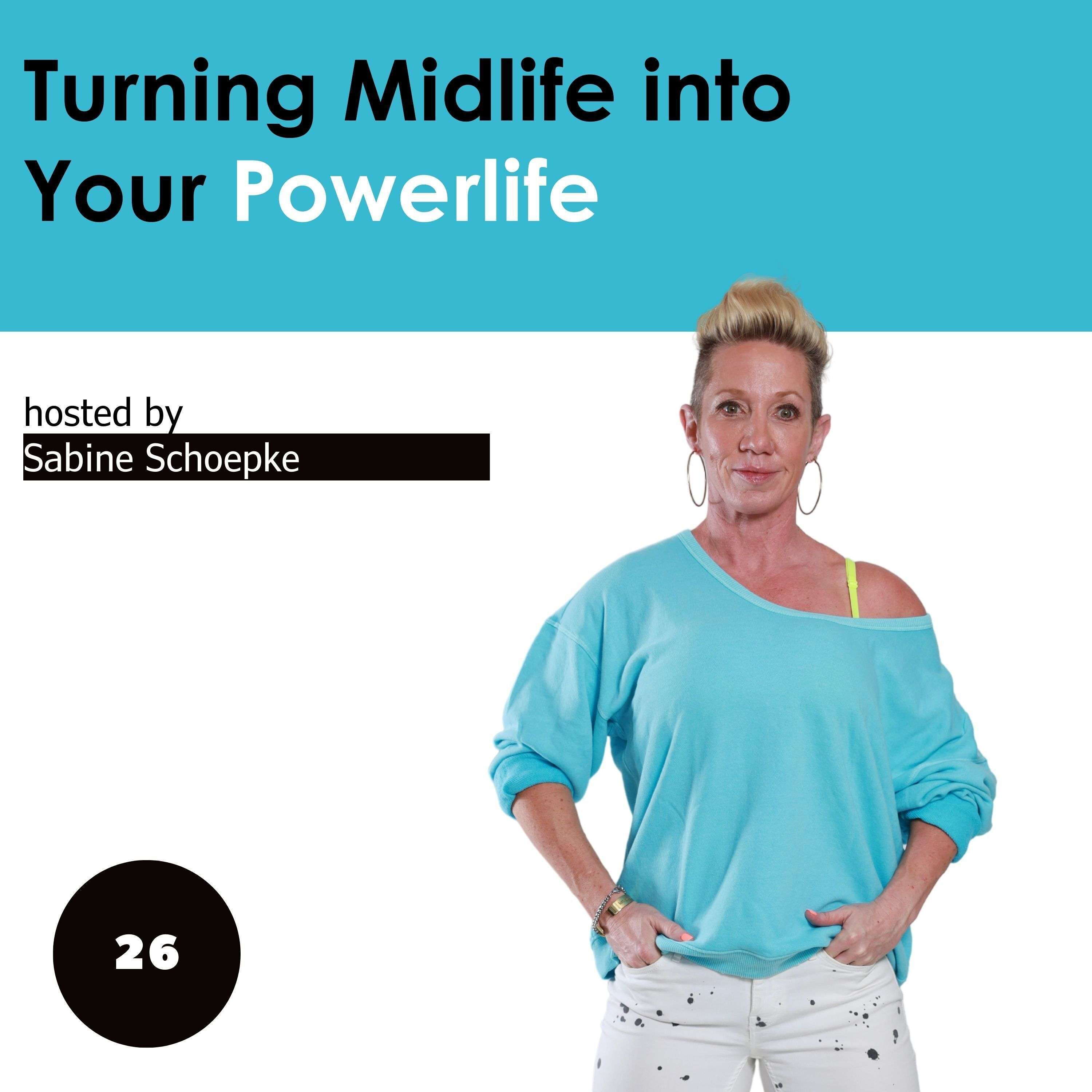 Turning Midlife into Your Powerlife