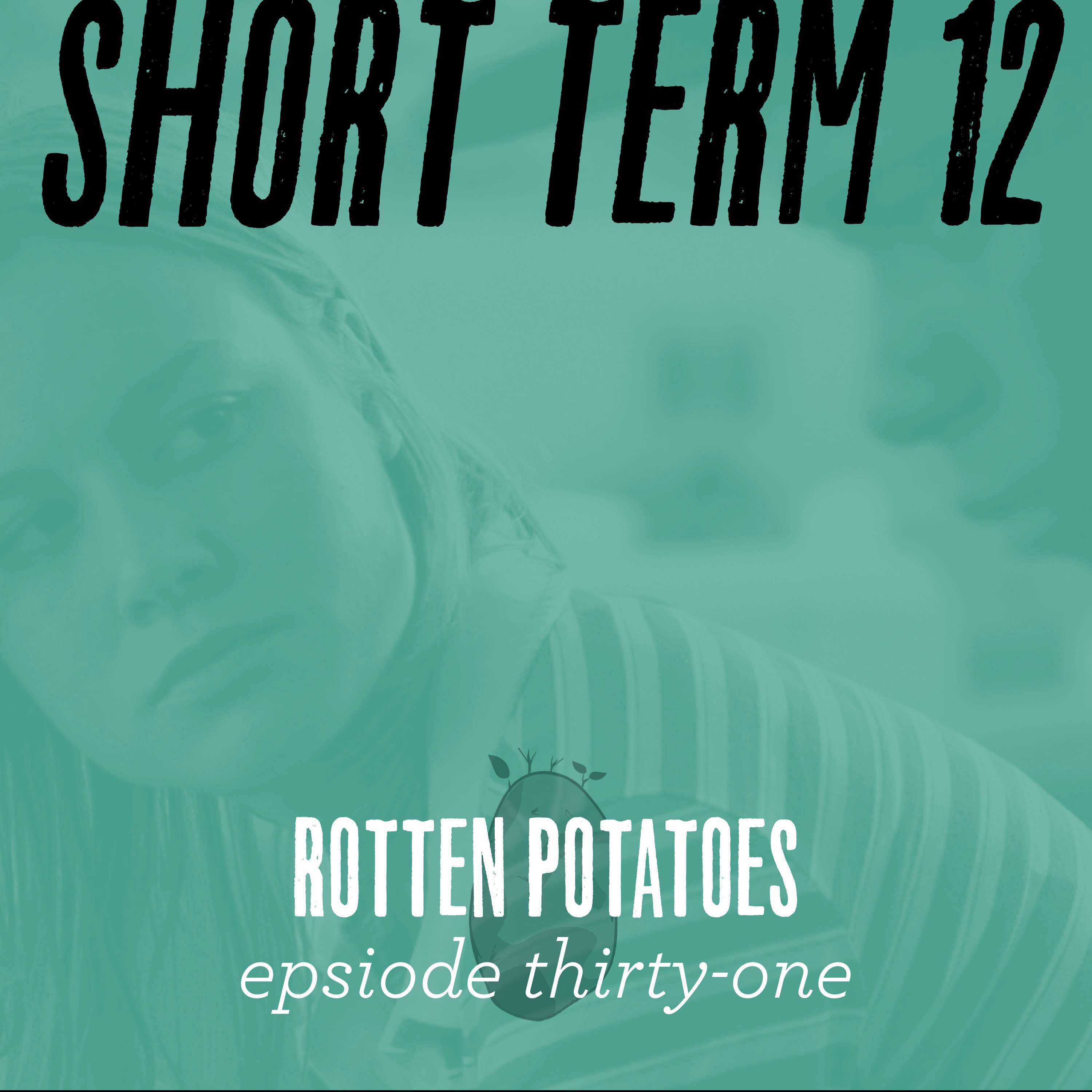 Ep 31: Short Term 12