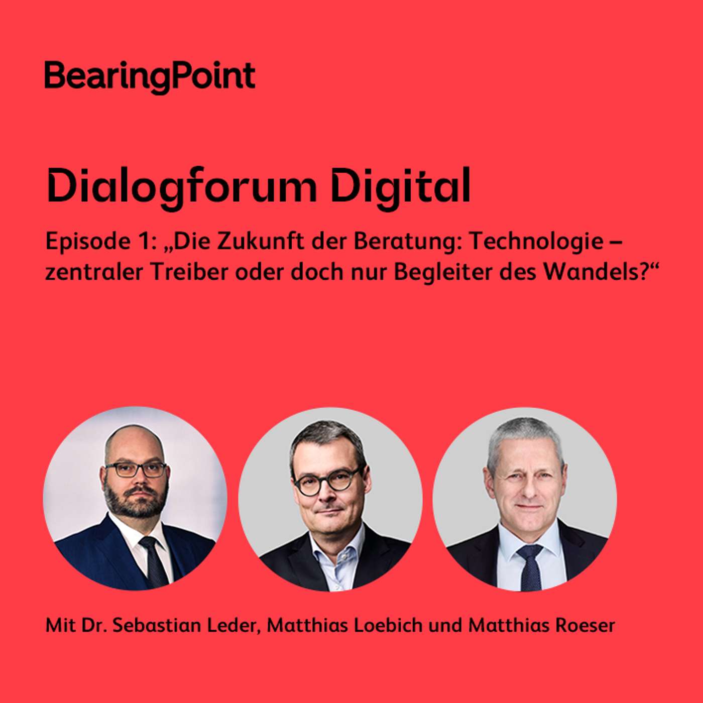 Dialogforum Digital – Episode 1: „Die Zukunft der Beratung: Technologie – zentraler Treiber oder doch nur Begleiter des Wandels?“