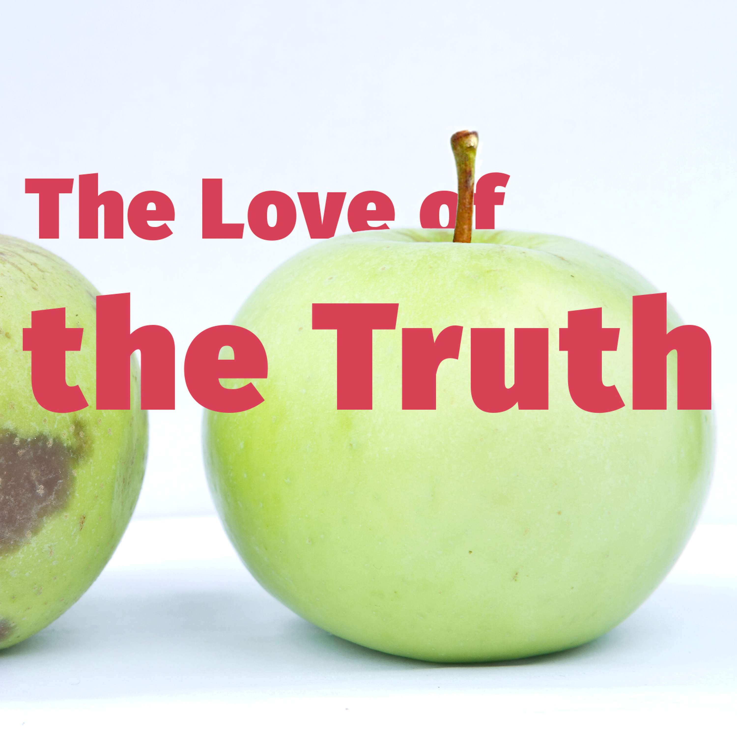 Episode 80: The Love of the Truth