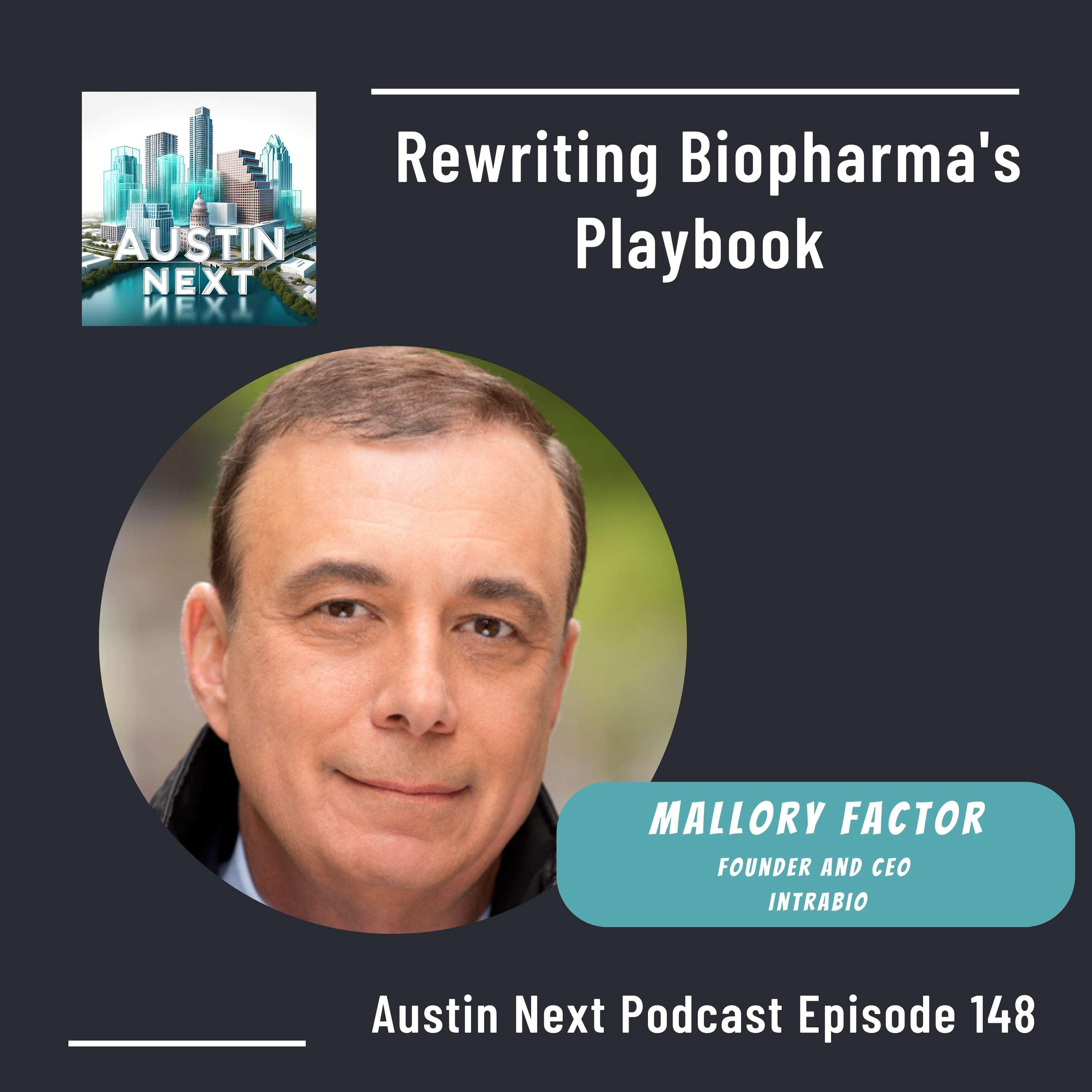 Rewriting Biopharma's Playbook with Mallory Factor, Founder and CEO IntraBio