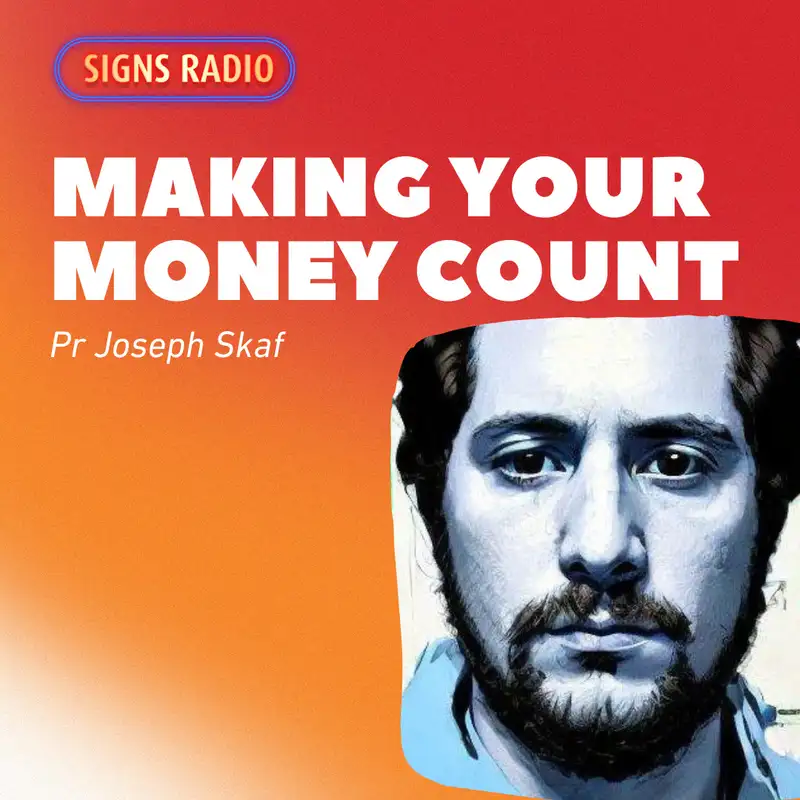 Making your money count ft. Joseph Skaf