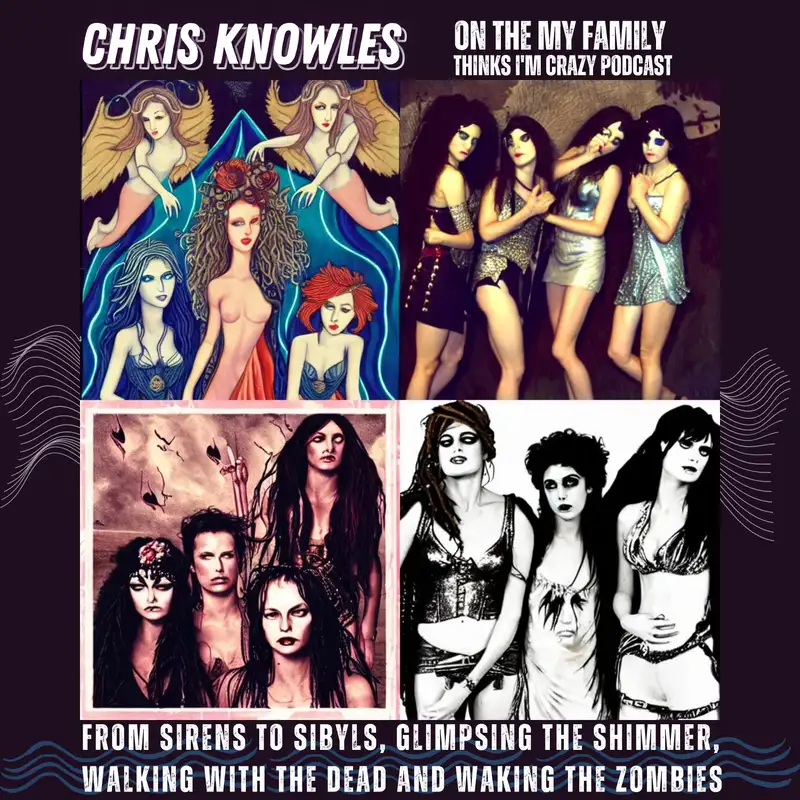 Chris Knowles | From Sirens To Sibyls, Glimpsing The Shimmer, Walking With The Dead and Waking The Zombies