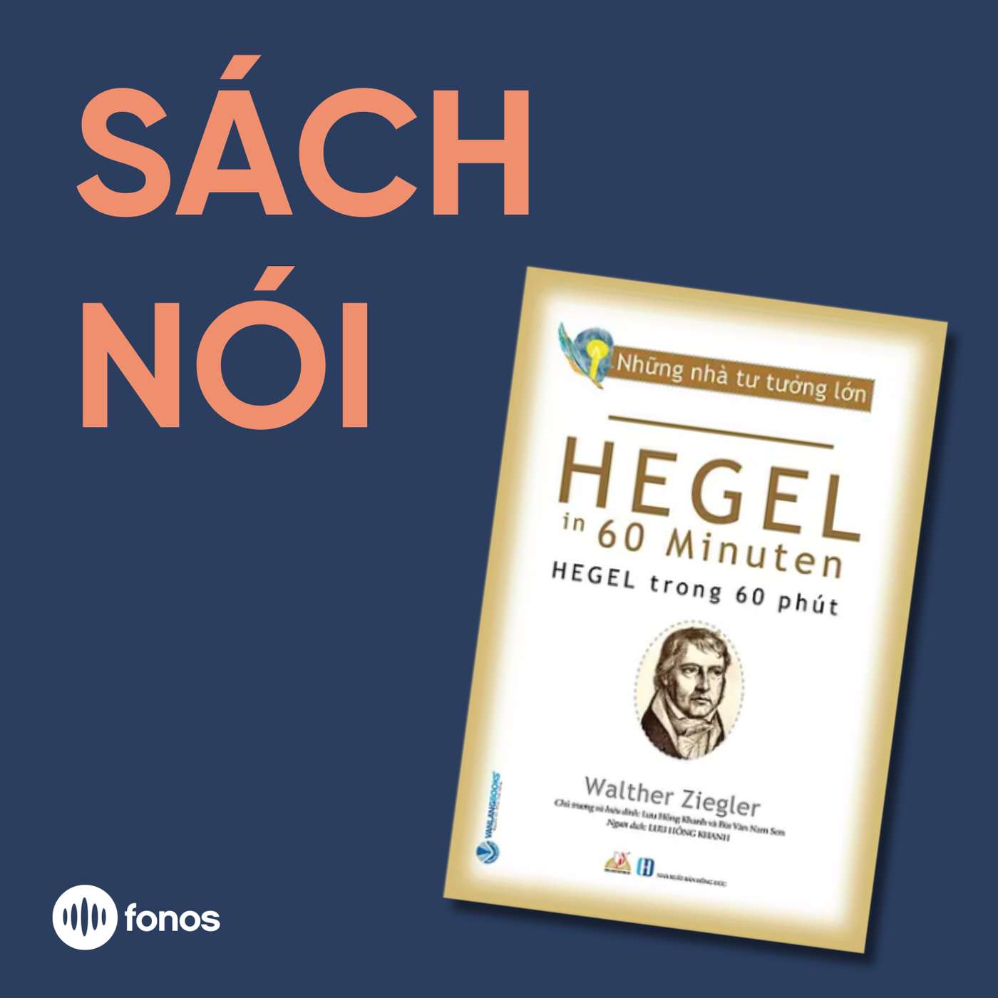 Những Nhà Tư Tưởng Lớn - Hegel Trong 60 Phút [Sách Nói]