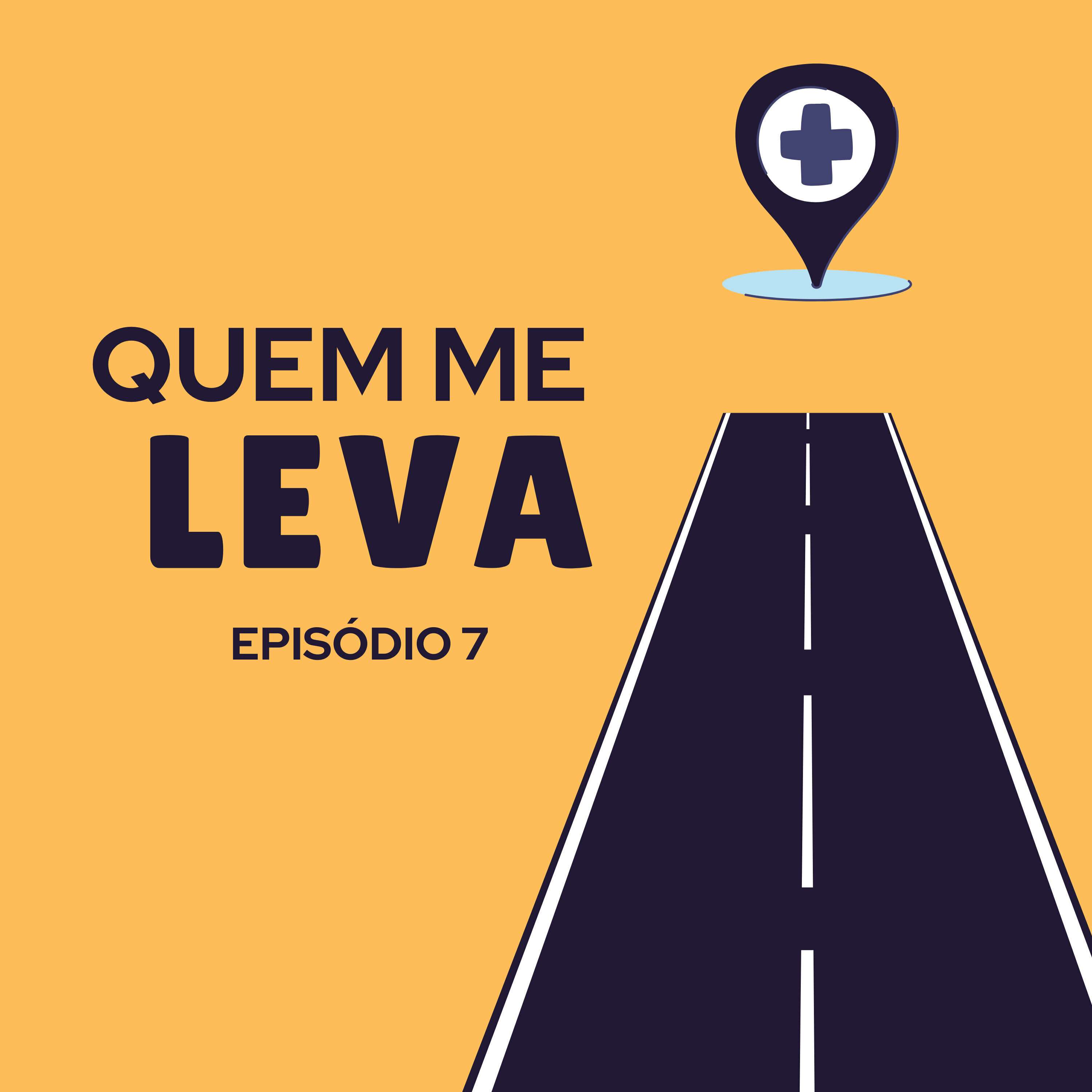 Quem me leva:   70% das mulheres com câncer são abandonadas | Ep 05
