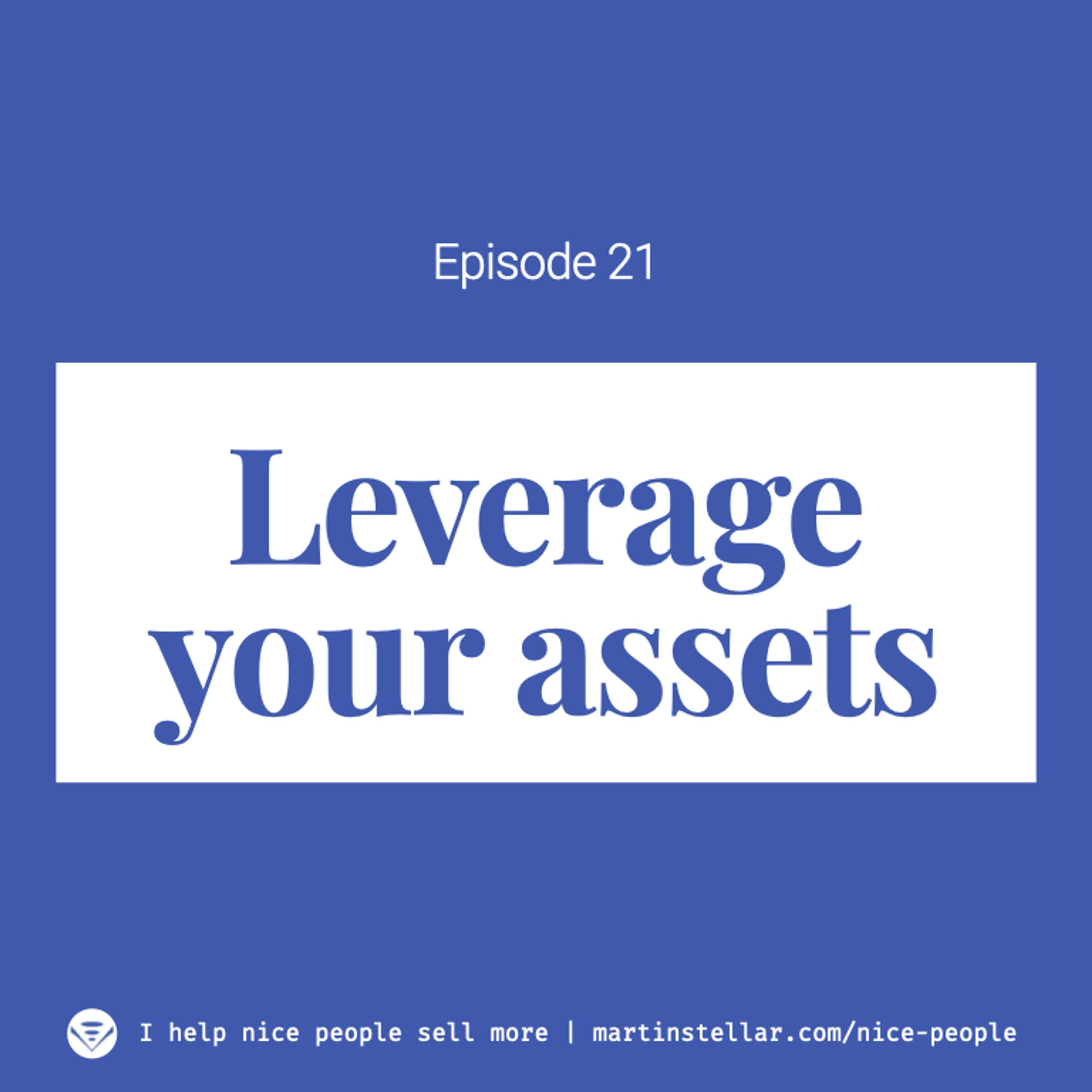 Ep 22: Assets and leverage: your client list