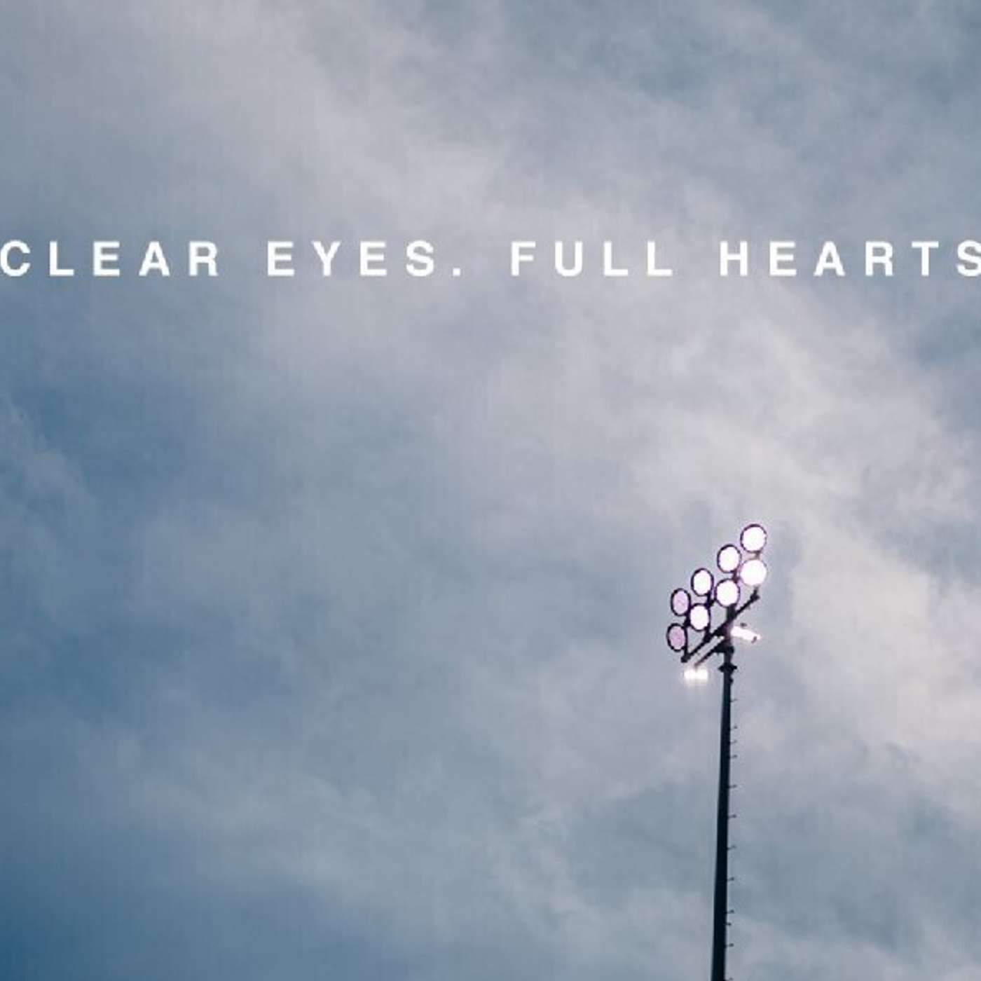 Sunday, October 9, 2022 - AM: Clear Eyes, Full Hearts.