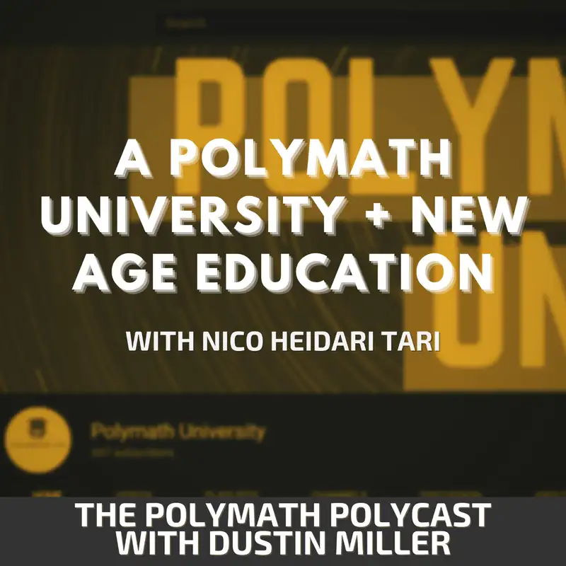 A Polymath University + New age education with Nico Heidari Tari [Interview]