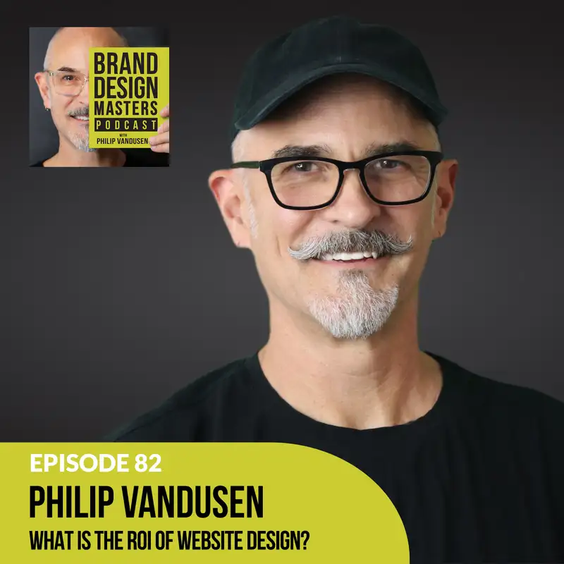Philip VanDusen - What’s the ROI of Website Design?