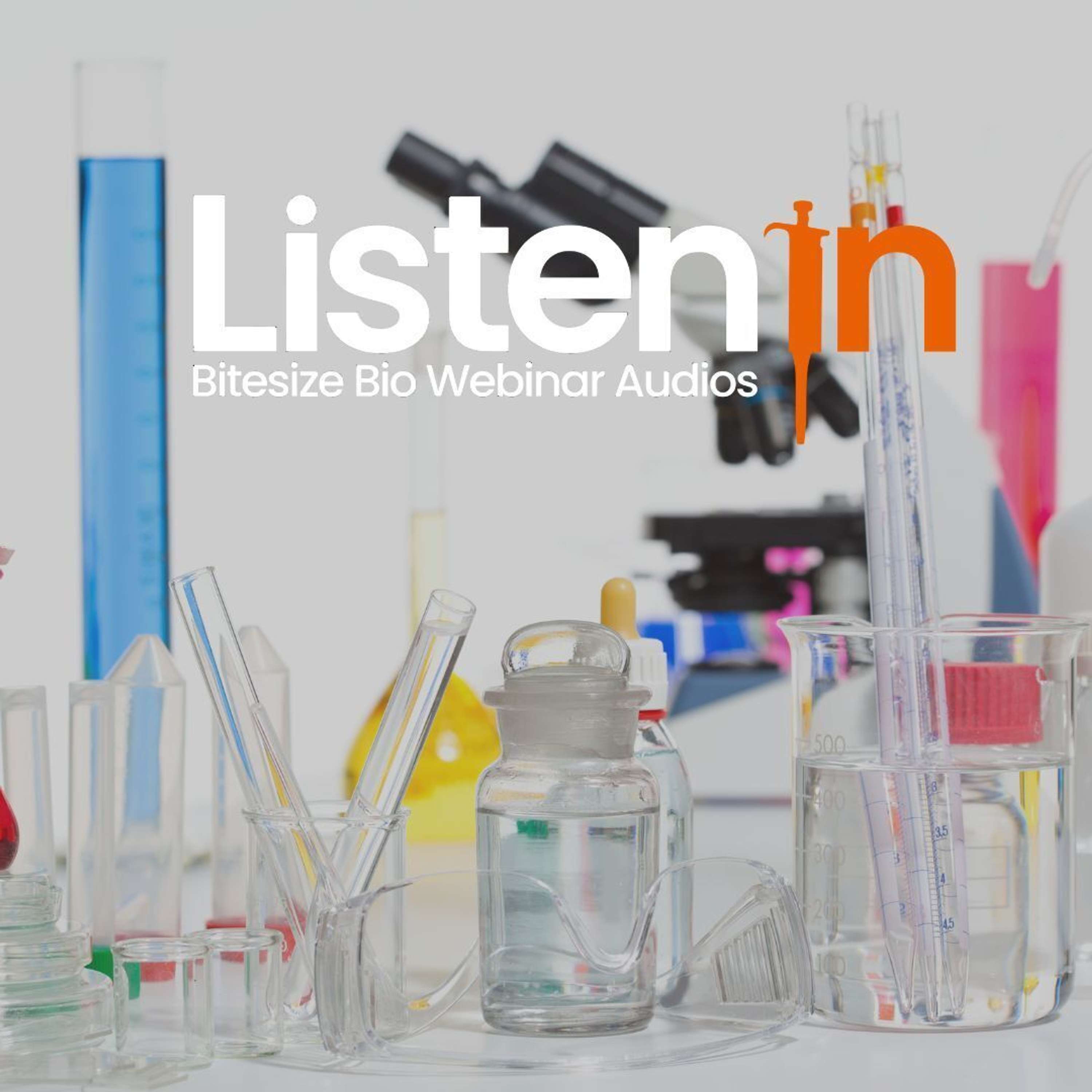 Listen In - Bitesize Bio Webinar Audios