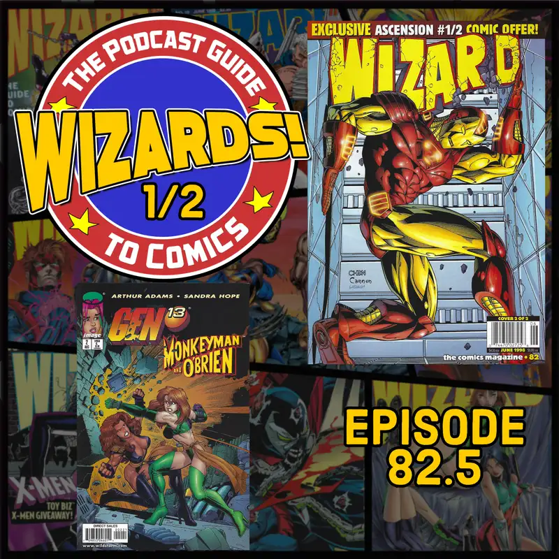 WIZARDS The Podcast Guide To Comics | Episode 82.5