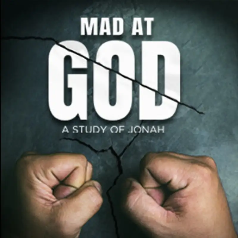 Mad at God - Week 2 - The CORE - Pastor Mike Novotny