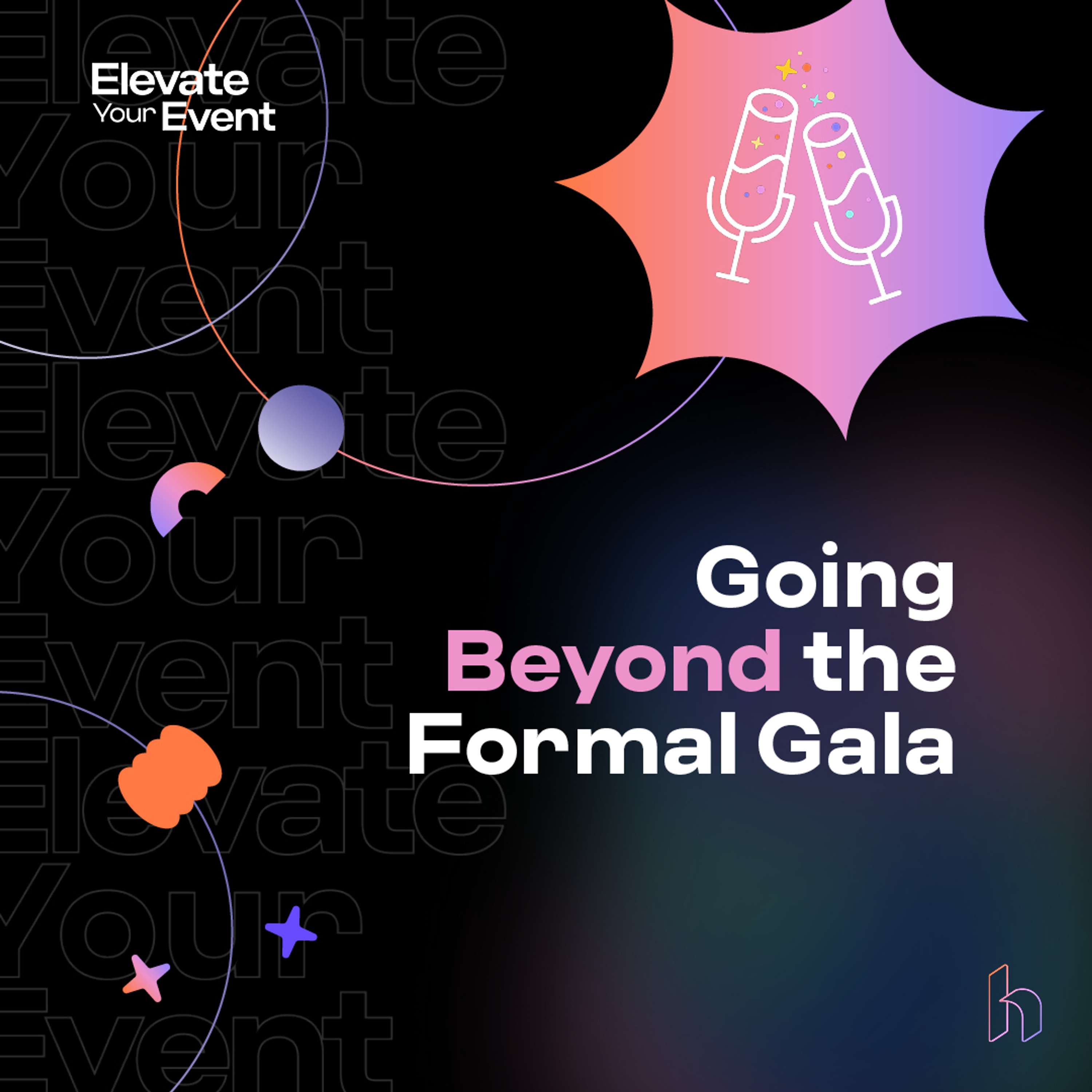 Going Beyond the Formal Gala