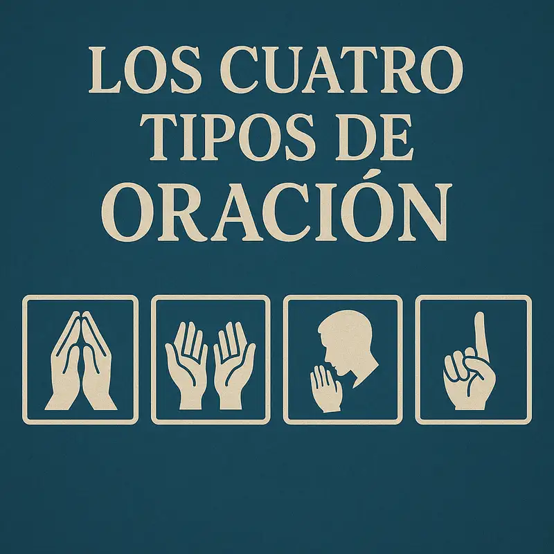 Cuatro tipos de oración (de nuestro culto del 24 al 25 de agosto)