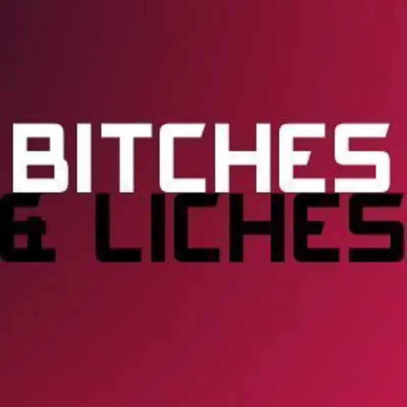 Bitches & Liches 008: Enormous Frog Secret Part 2
