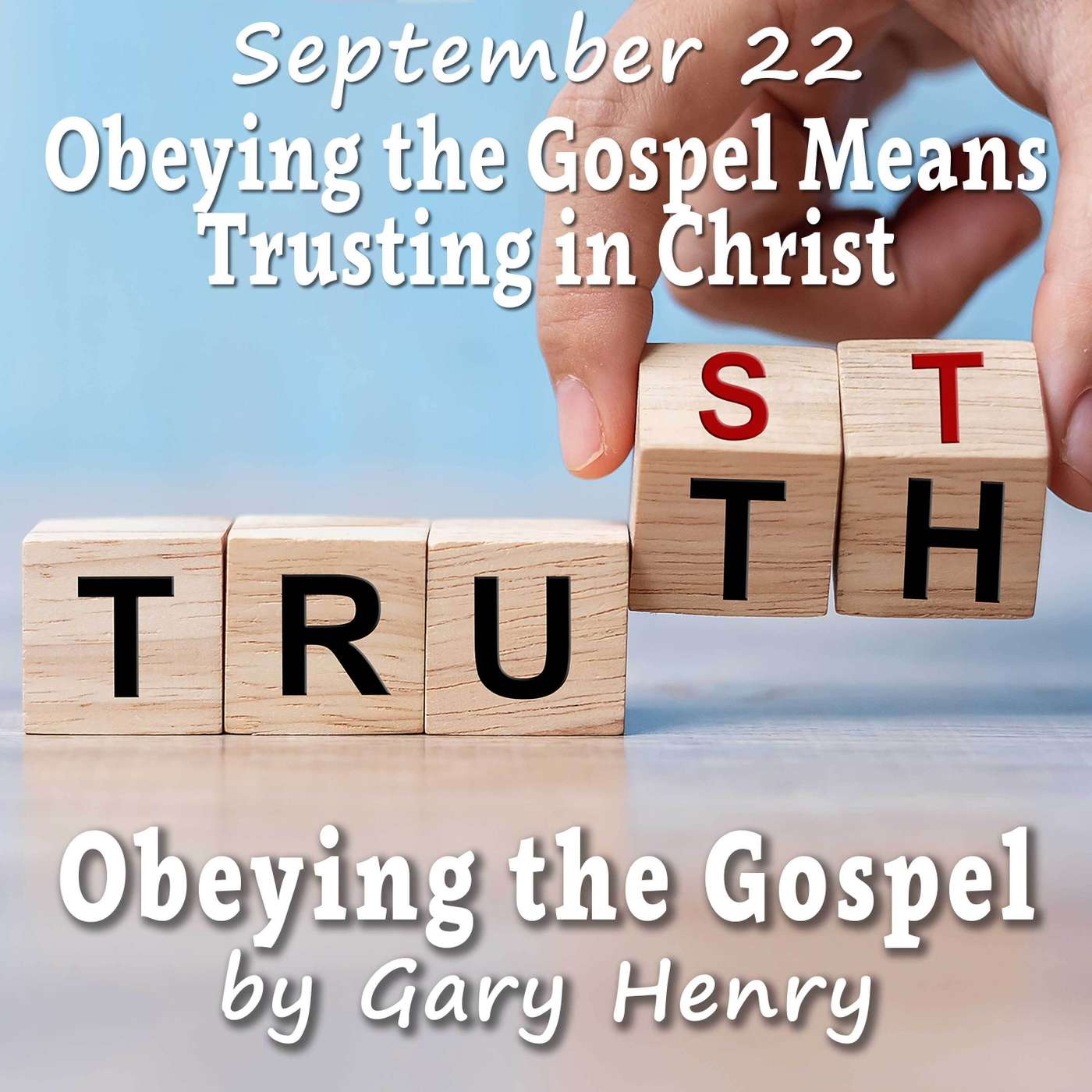 Obeying the Gospel Means Trusting in Christ (September 22)