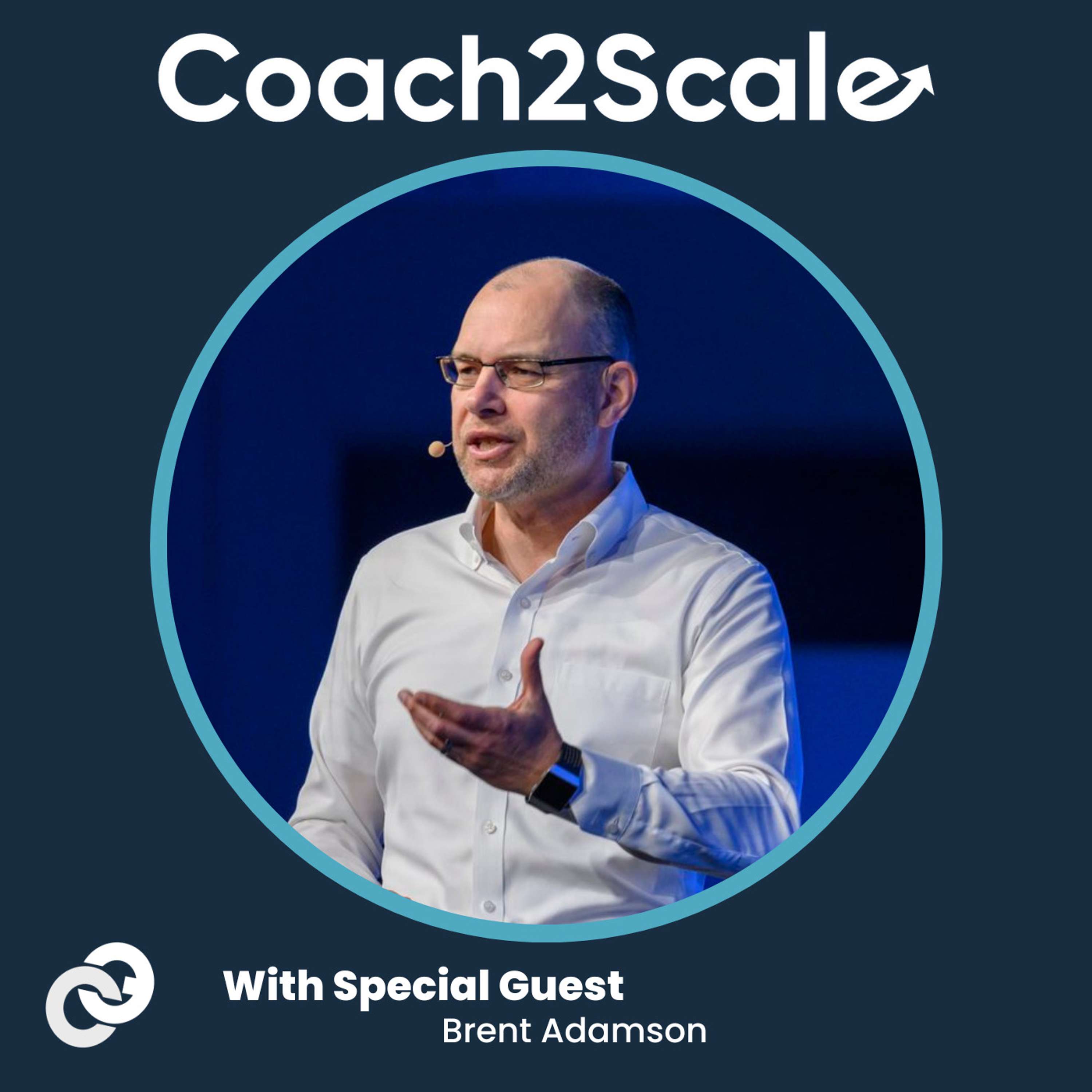 Re-Framing B2B Sales - Brent Adamson - Coach2Scale - Episode # 025