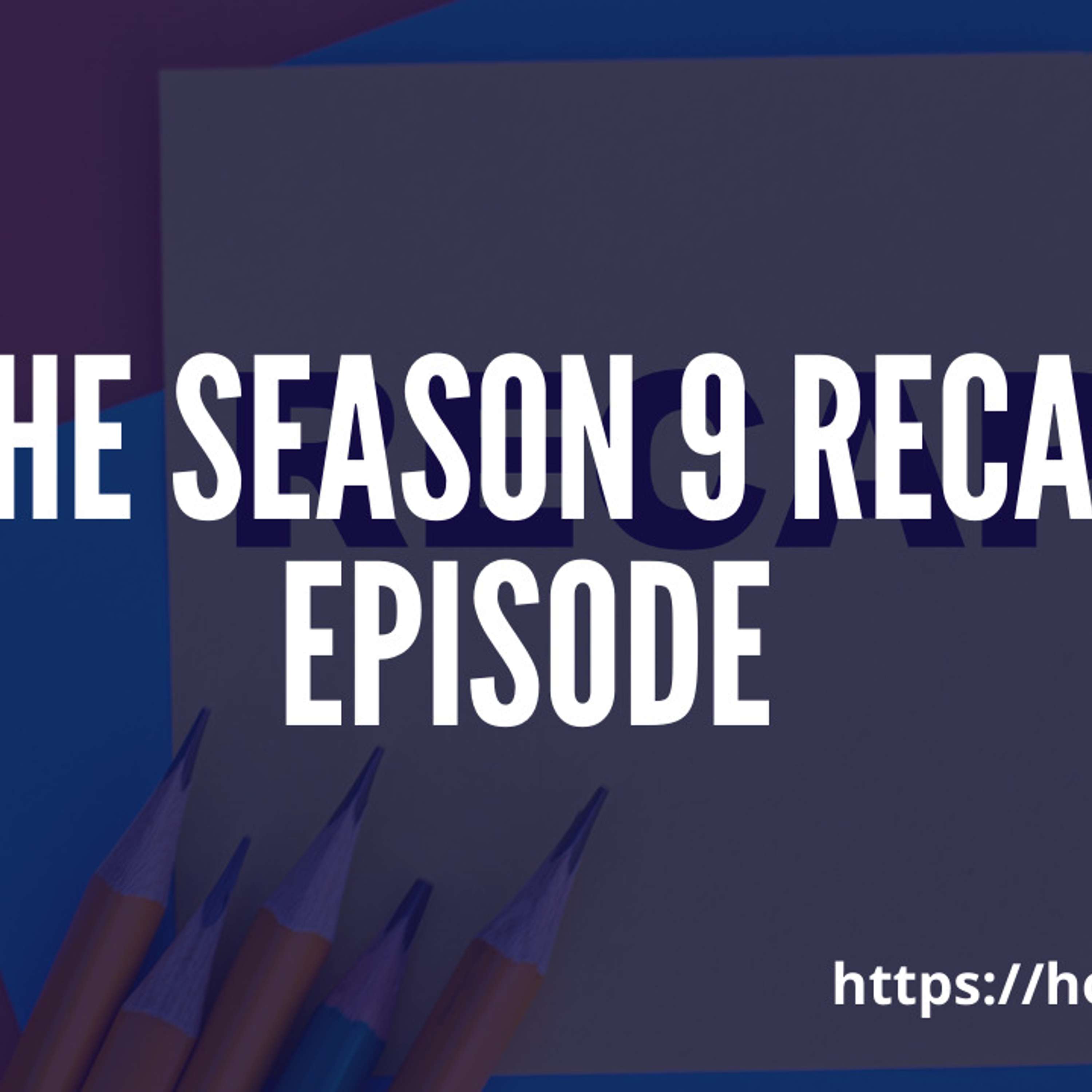 Season 9 Recap