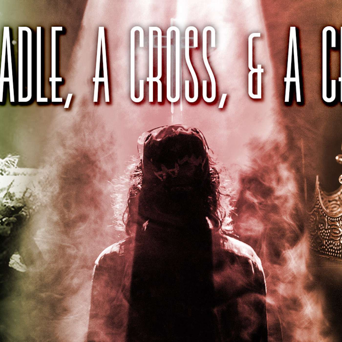 A Cradle, A Cross, & A Crown - Todd Blanton