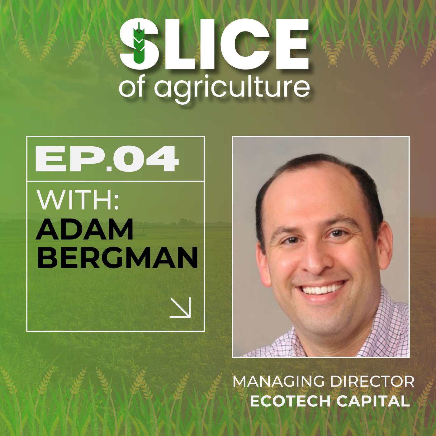 #4 - Adam Bergman, Managing Director at EcoTech Capital