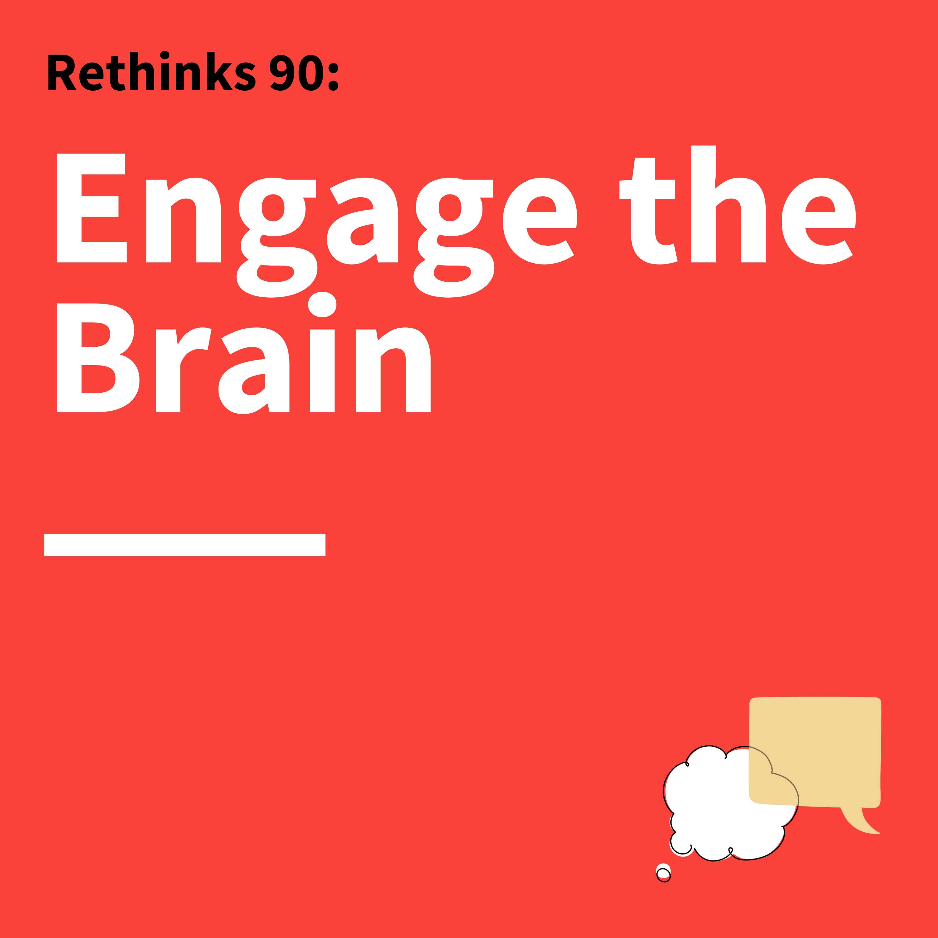 90. Rethinks:  Brains Love Stories – How Leveraging Neuroscience Can Capture People’s Emotions