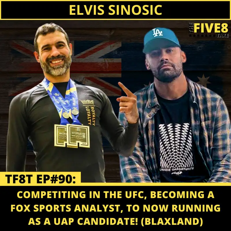 TF8T ep#90: Elvis Sinosic (Australia's First UFC Fighter)