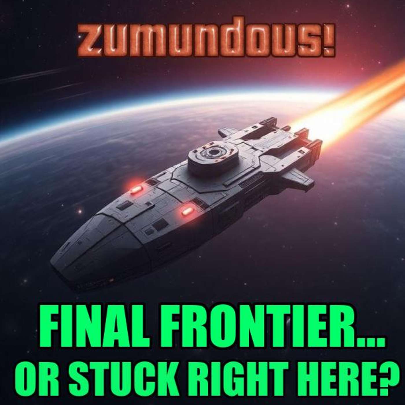 Episode 21: Final Frontier or Stuck Right Here? Episode 21: Final Frontier or Stuck Right Here?