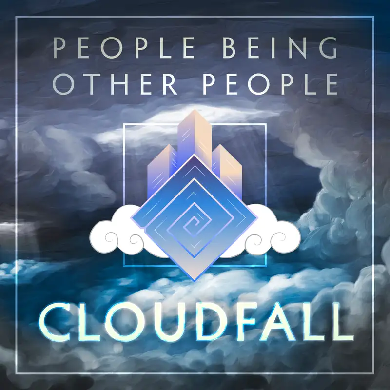 Cloudfall | 73 - State of the Reunion