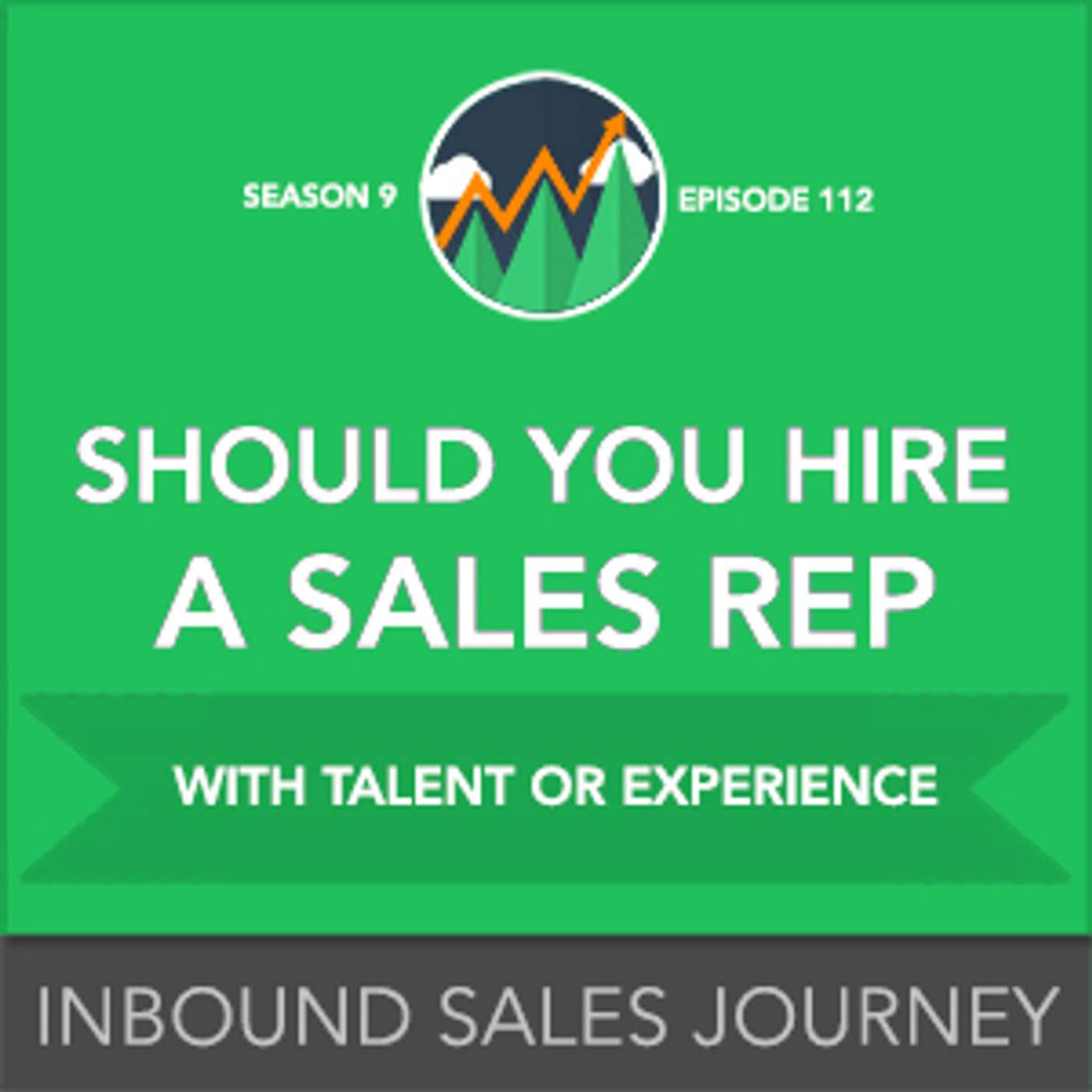 Should You Hire A Sales Rep with Talent or Experience?