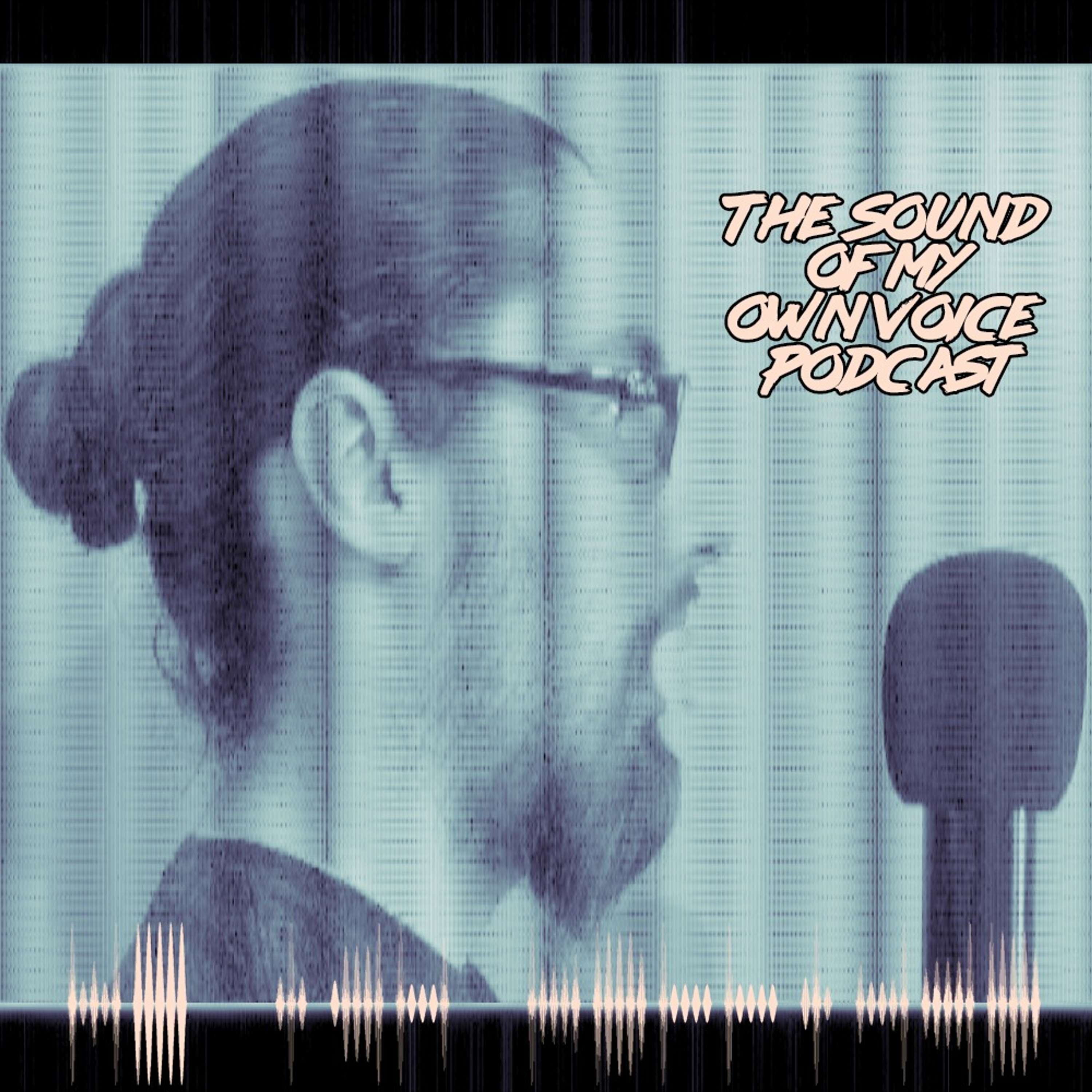 The Sound of My Own Voice Podcast