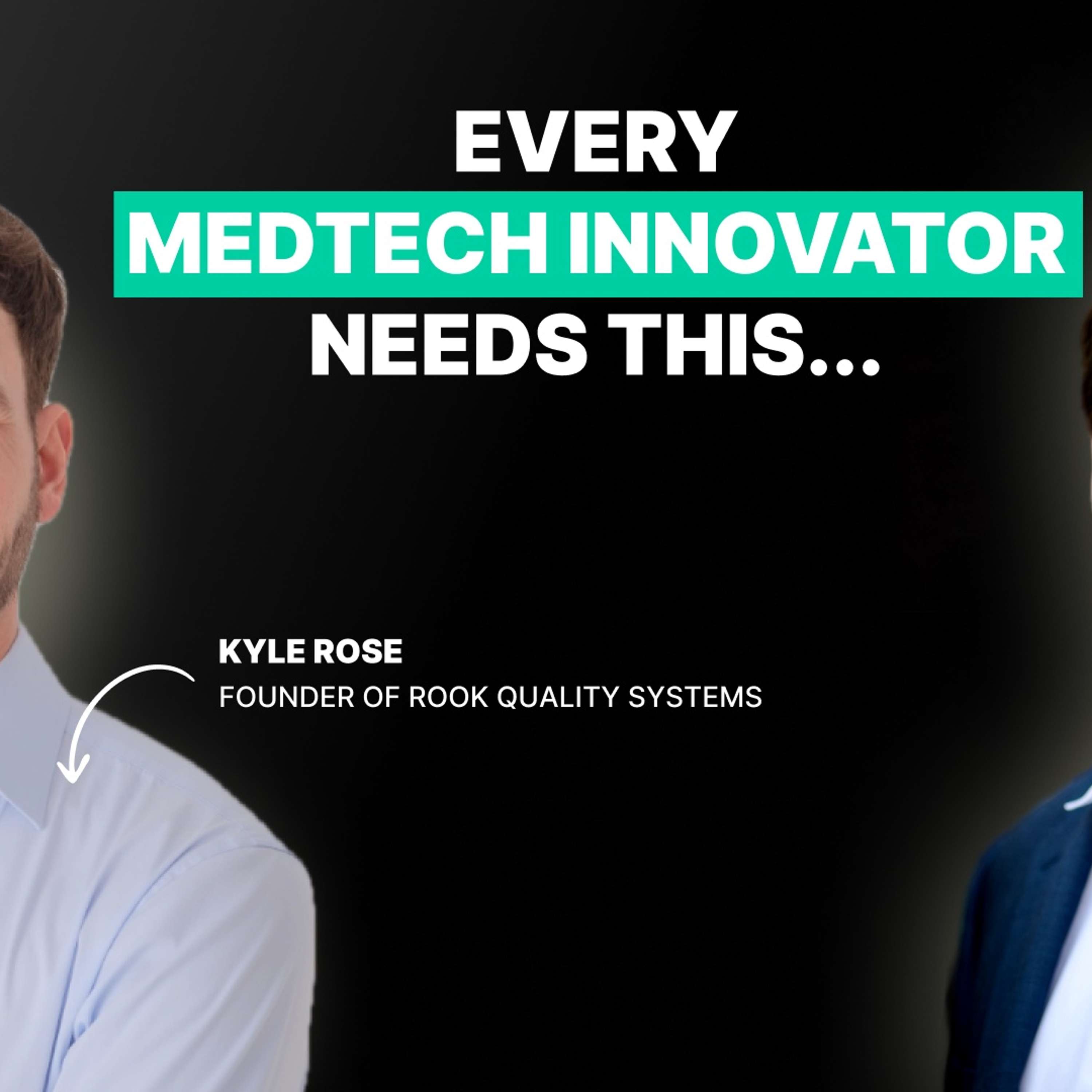 The Quality Mindset: Unlocking Medtech Success with Kyle Rose