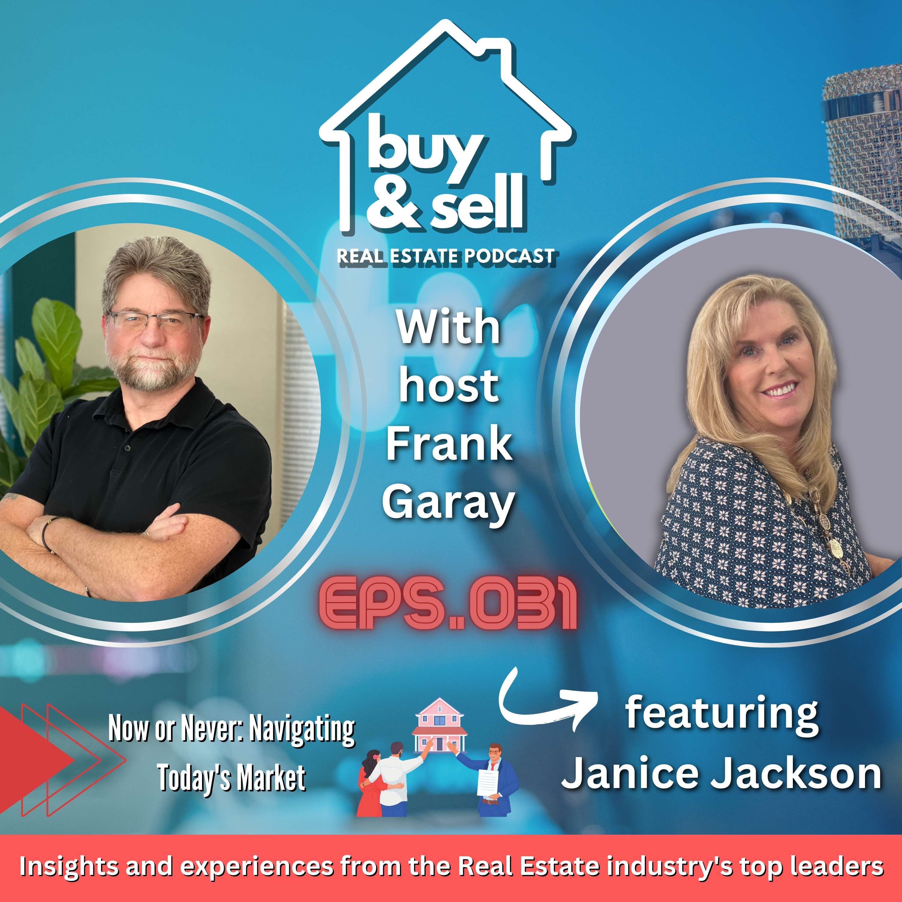 Episode 031-Now or Never: Navigating Today's Market with Janice Jackson