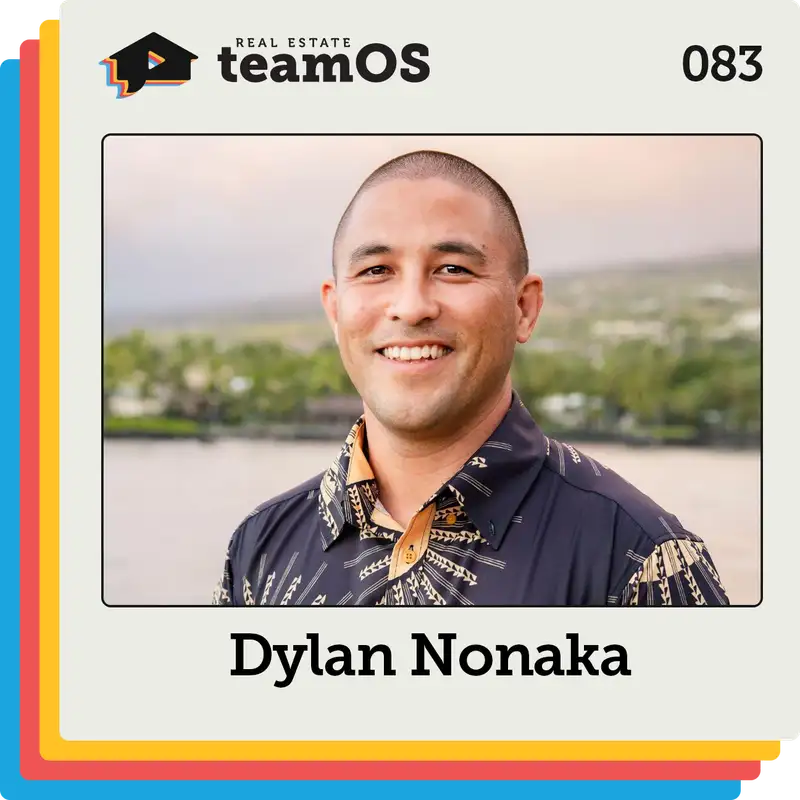 The 150-Agent Real Estate Team Built with Zero Recruiting with Dylan Nonaka | Ep 083