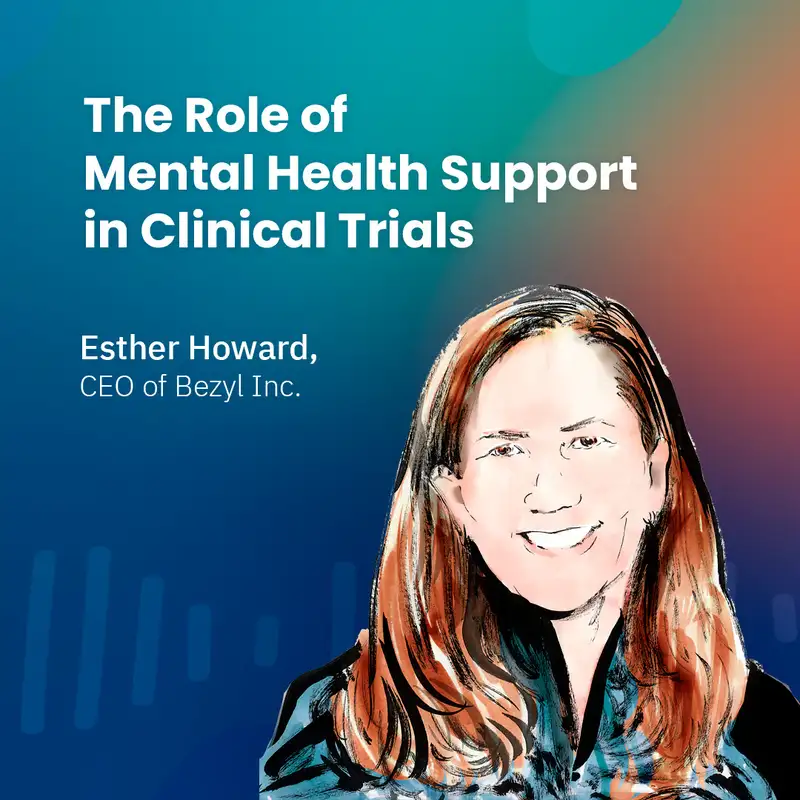 The Role of Mental Health Support in Clinical Trials with Esther Howard