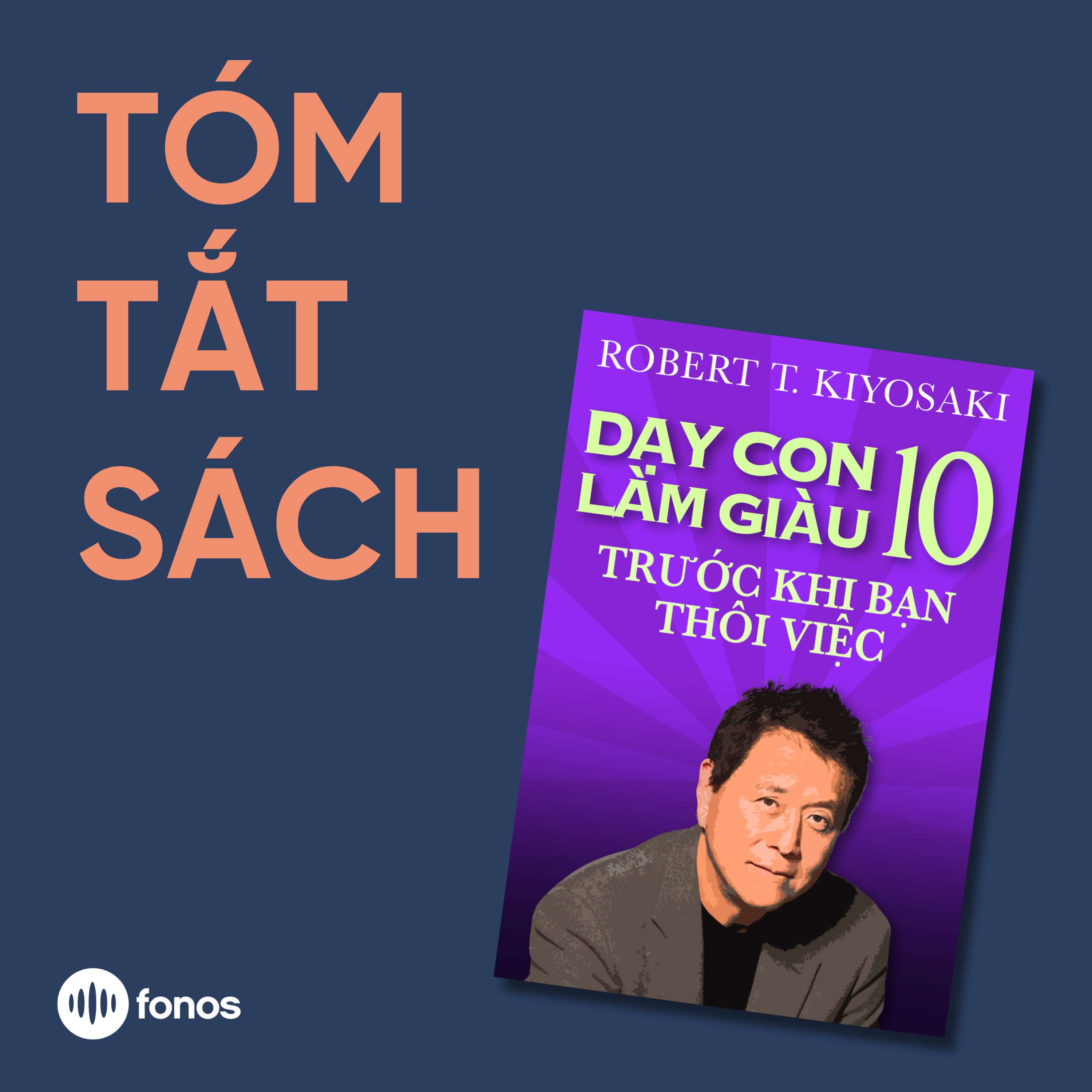 Dạy Con Làm Giàu - Tập 10: Trước Khi Bạn Thôi Việc [Tóm Tắt Sách]